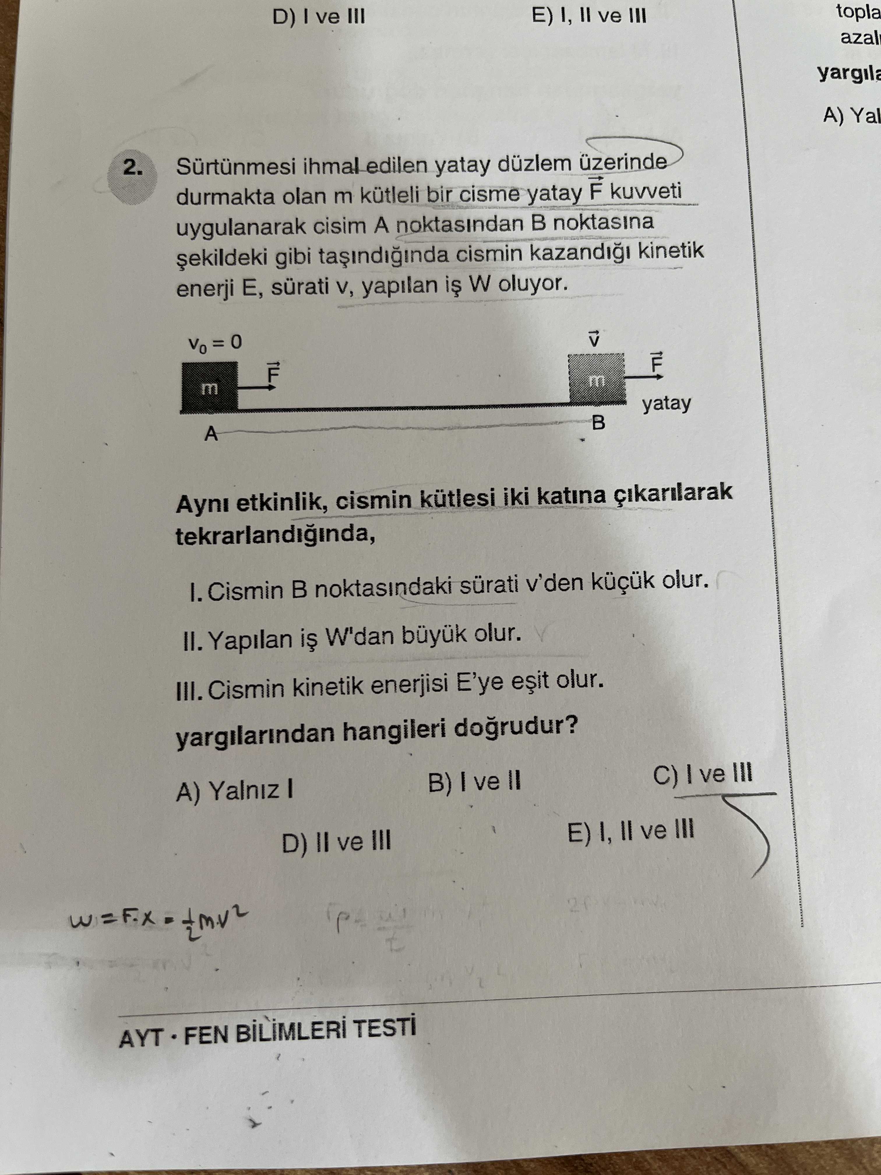 Sürtünmesi ihmal edilen yatay düzlem üzerinde durmakta olan m kütleli bir cisme yatay F⃗ kuvveti