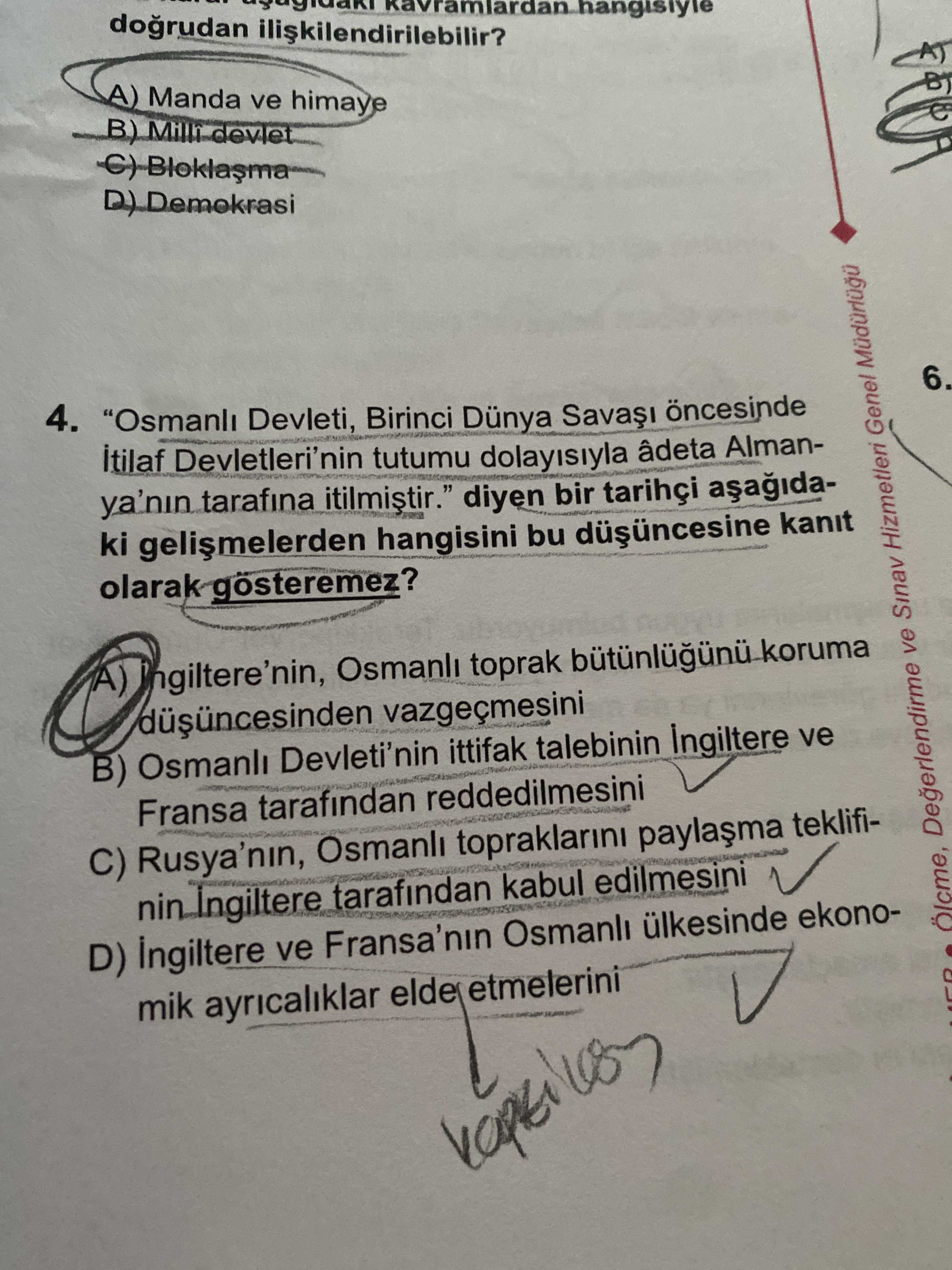 "Osmanlı Devleti, Birinci Dünya Savaşı öncesinde İtilaf Devletleri'nin tutumu dolayısıyla âdeta