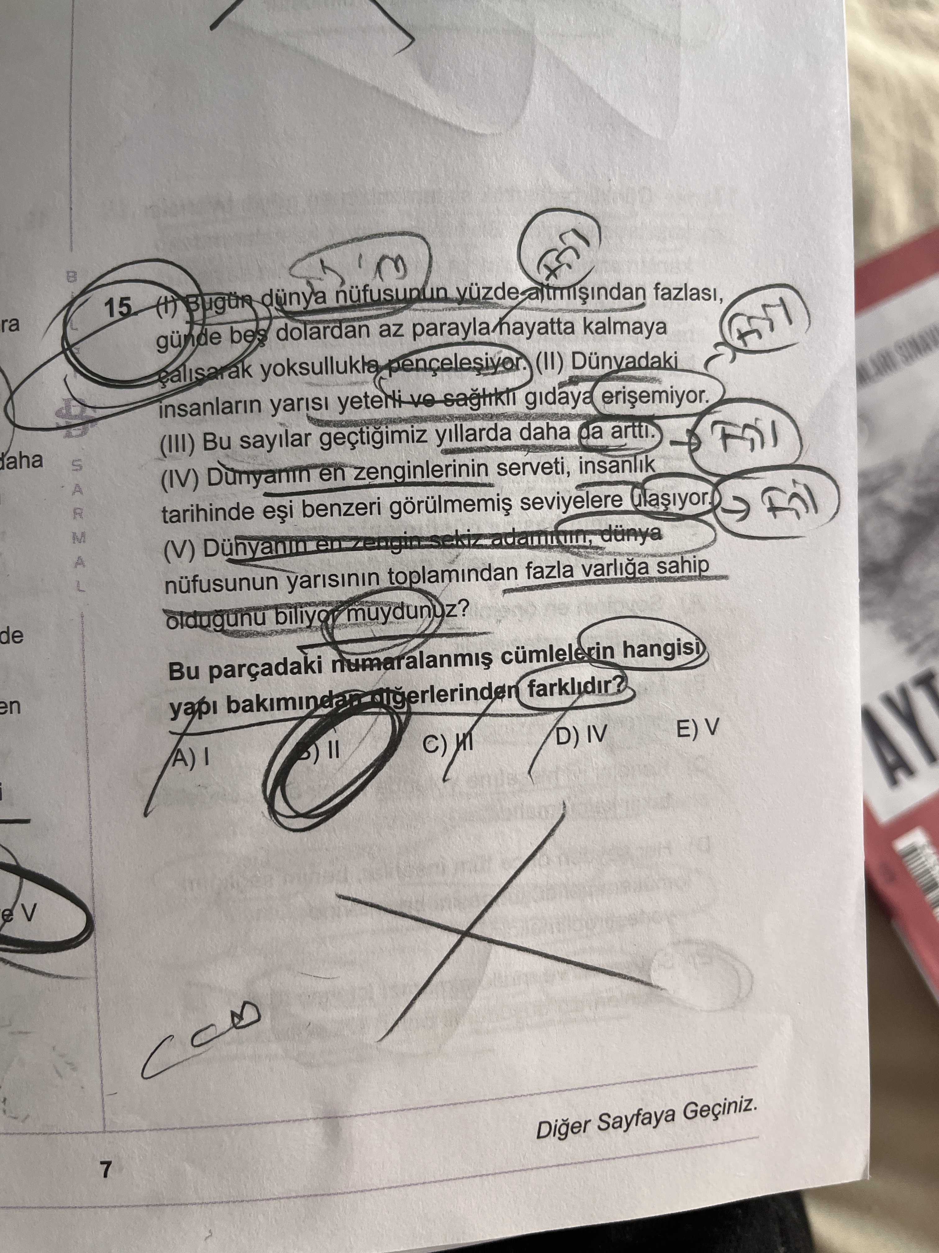 (I) Bugün dünya nüfusunun yüzde altmışından fazlası, günde beş dolardan az parayla hayatta kalmaya