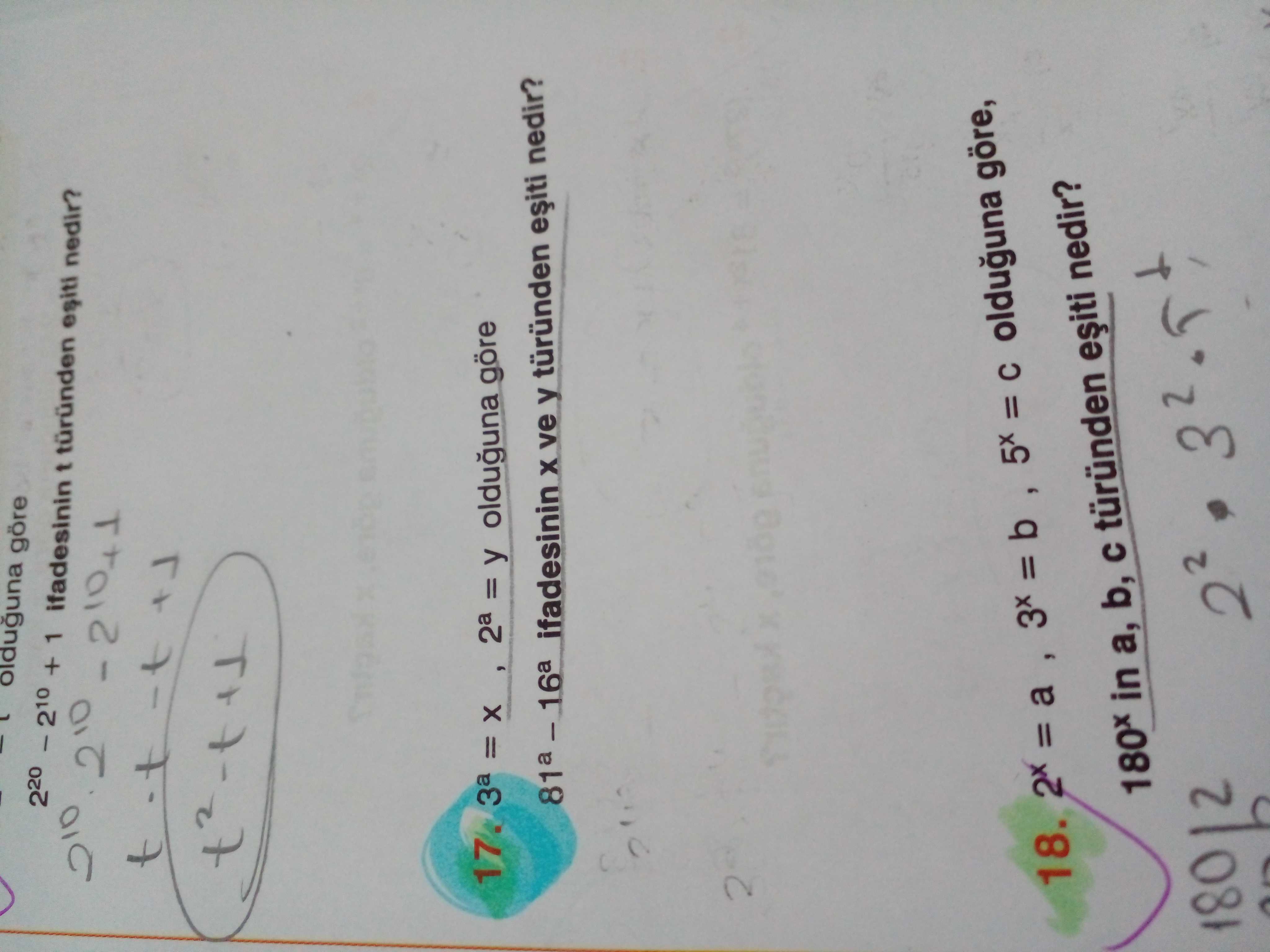Olduguna göre 220 + 1 ifadesinin t türünden esiti nedir. 17. = , = y olduguna göre ifadesinin ve türünden nedir. 2 18. 2x = 3x 5x = olduguna göre, in a, b, türünden nedir. 3 180 12 olduguna göre 220 + 1 ifadesinin t türünden esiti nedir. 3 180 12. ?? Model.Question.title