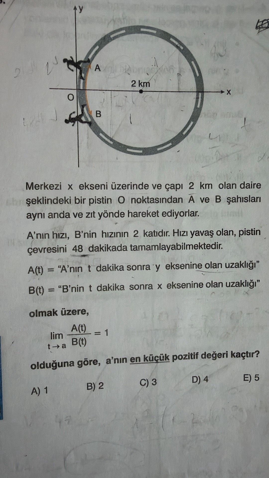 Merkezi x ekseni üzerinde ve çapı 2 km olan daire şeklindeki bir pistin O noktasından A ve B