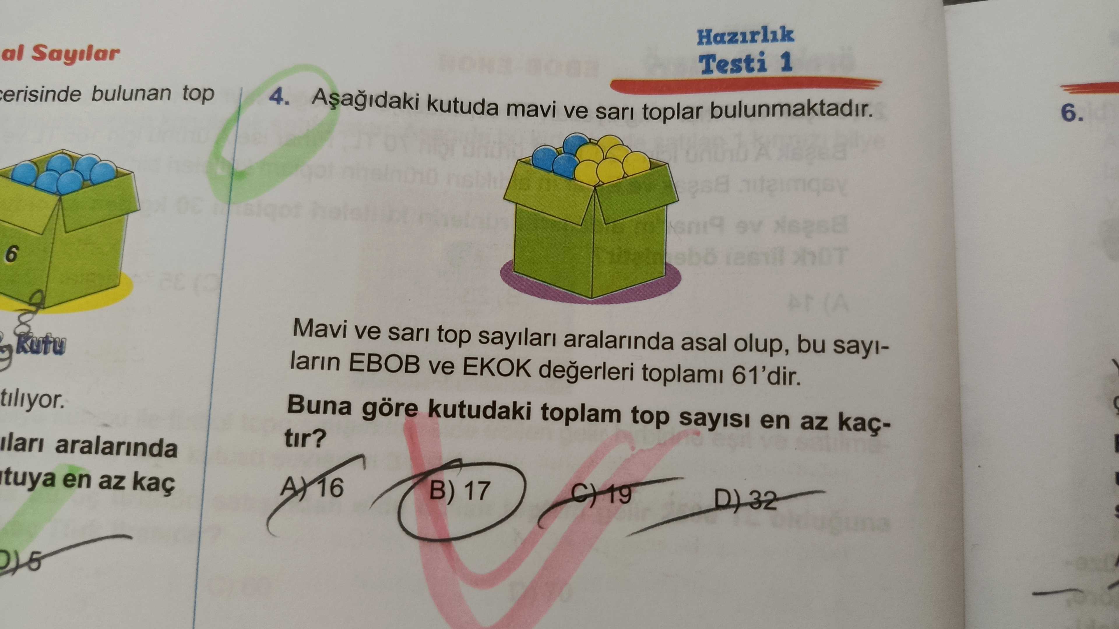 Aşağıdaki kutuda mavi ve sarı toplar bulunmaktadır. Mavi ve sarı top sayıları aralarında asal olup