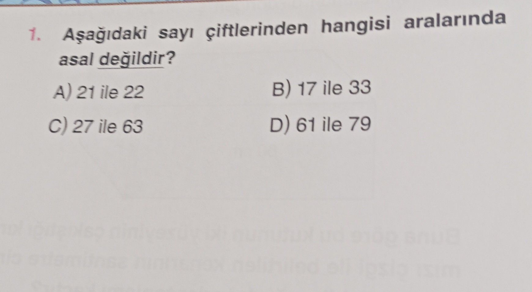 Aşağıdaki sayı çiftlerinden hangisi aralarında asal değildir?