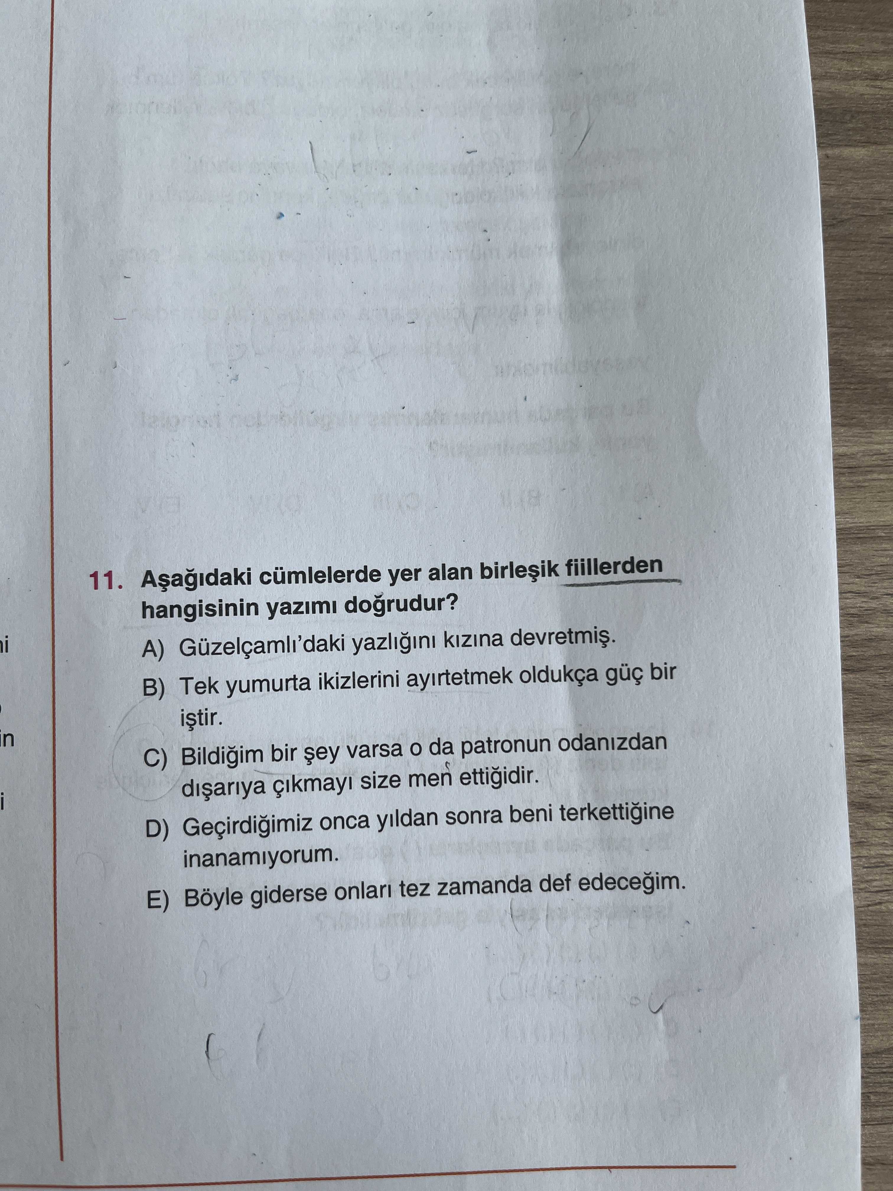 Aşağıdaki cümlelerde yer alan birleşik fiillerden hangisinin yazımı doğrudur?