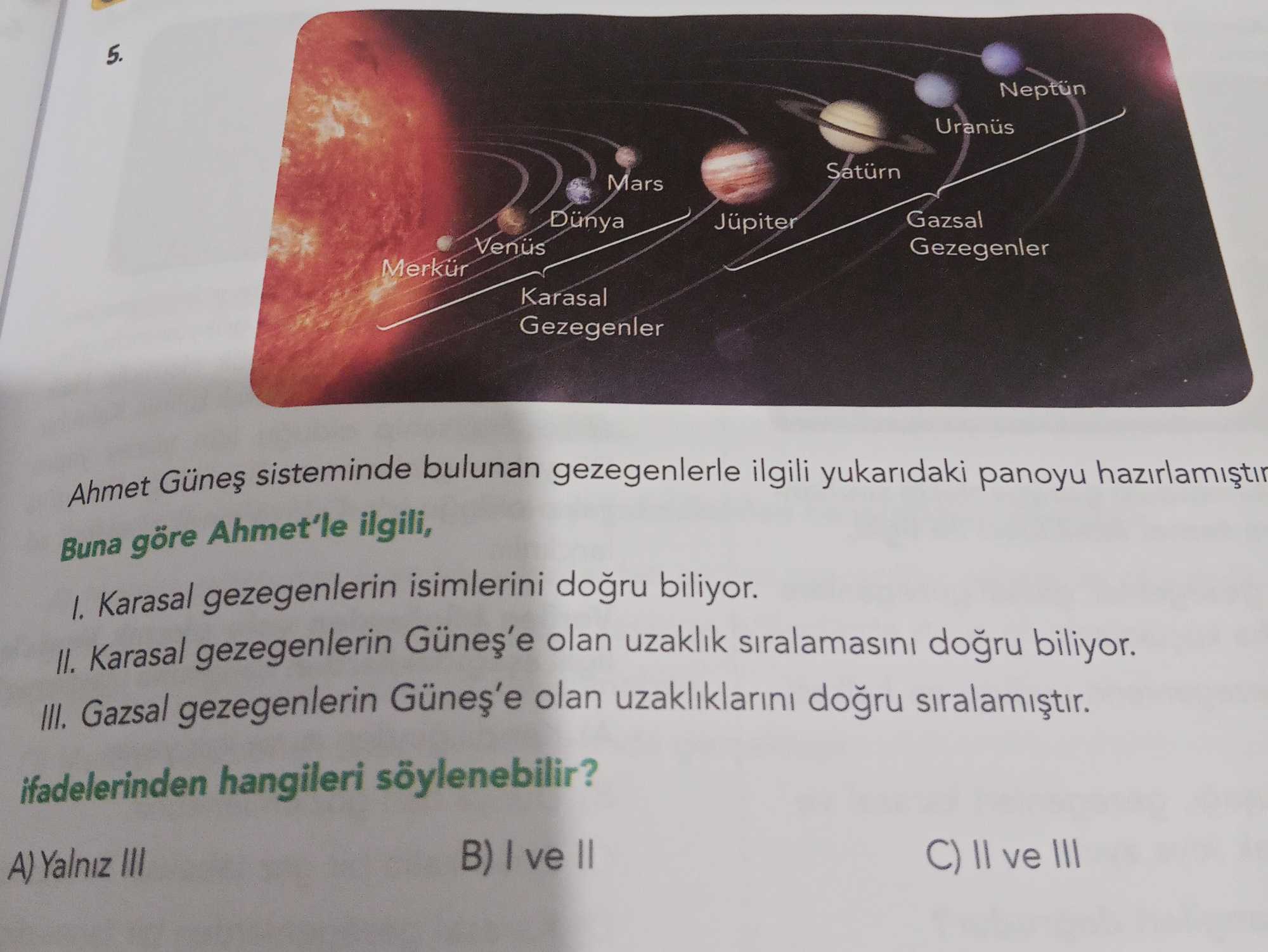 Ahmet Güneş sisteminde bulunan gezegenlerle ilgili yukarıdaki panoyu hazırlamıştır. Buna göre