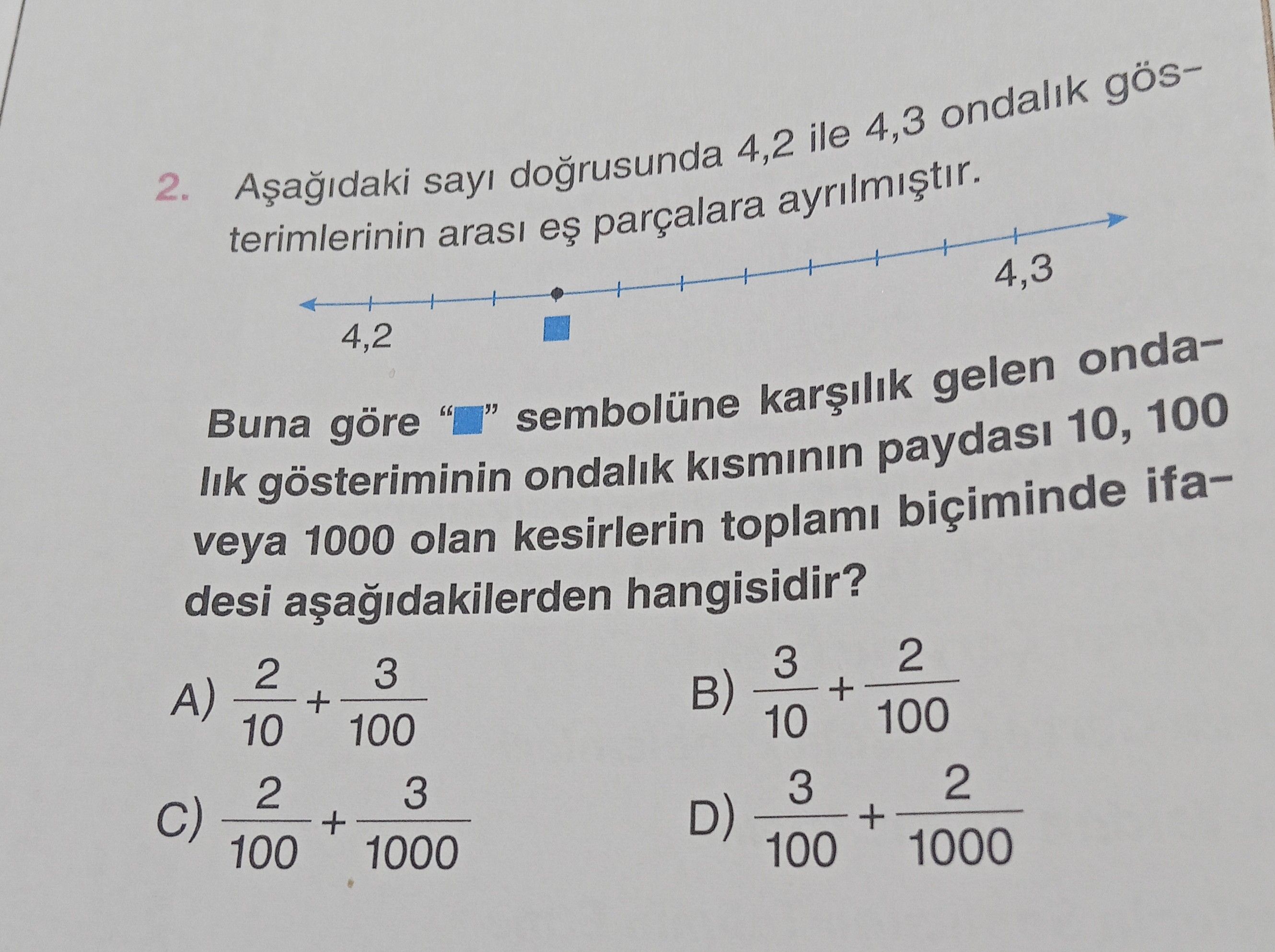 Aşağıdaki sayı doğrusunda 4,2 ile 4,3 ondalık gösterimlerinin arası eş parçalara ayrılmıştır. Buna
