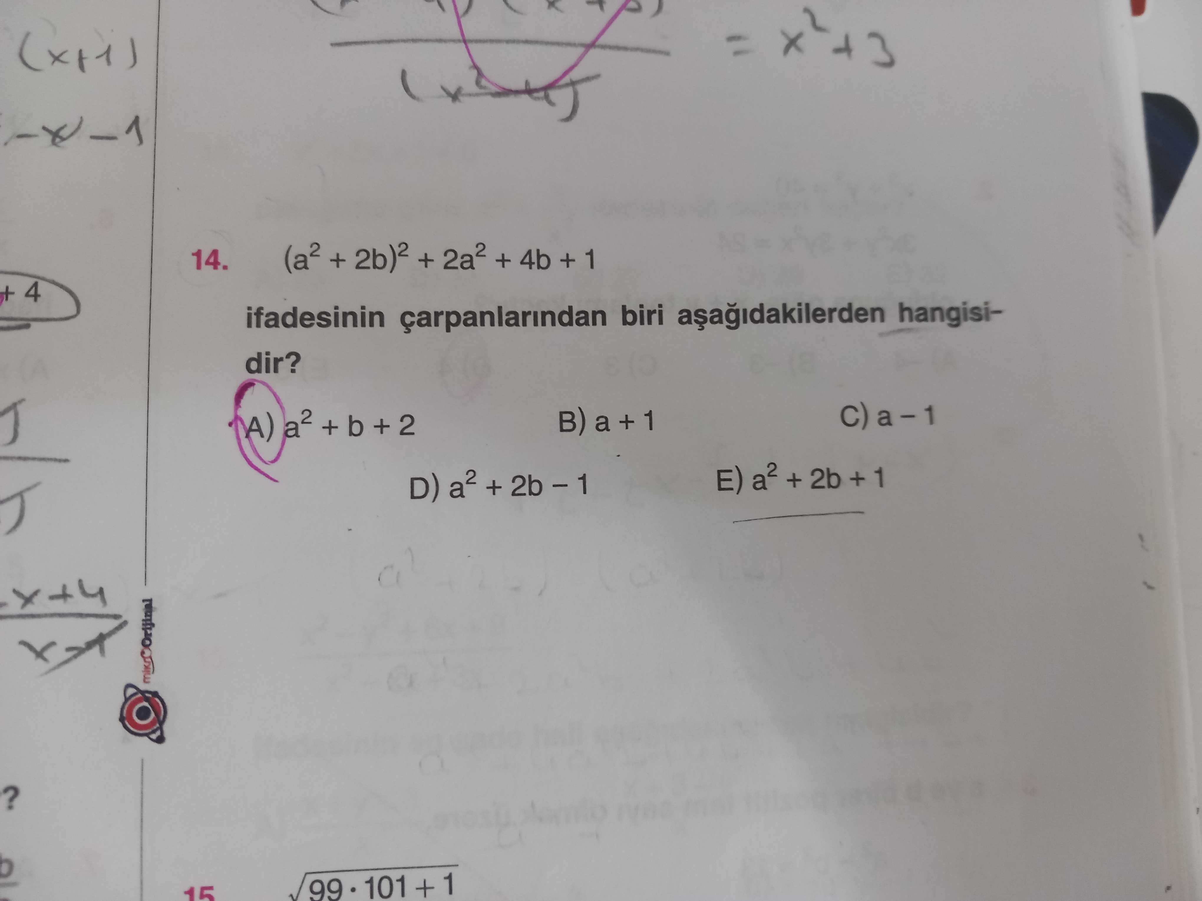 (a² + 2b)² + 2a² + 4b + 1 ifadesinin çarpanlarından biri aşağıdakilerden hangisidir?