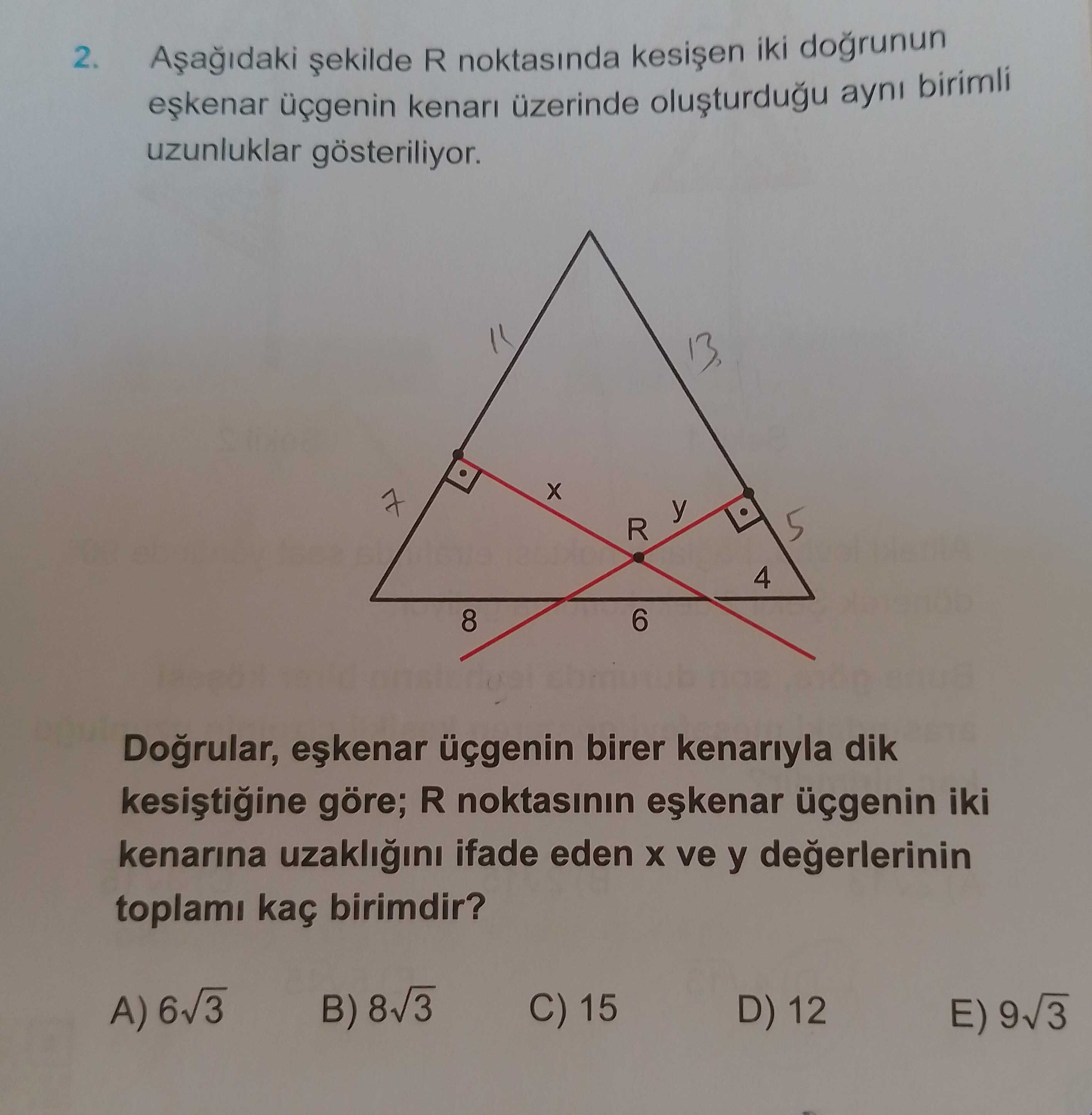 Aşağıdaki şekilde R noktasında kesişen iki doğrunun eşkenar üçgenin kenarı üzerinde oluşturduğu aynı
