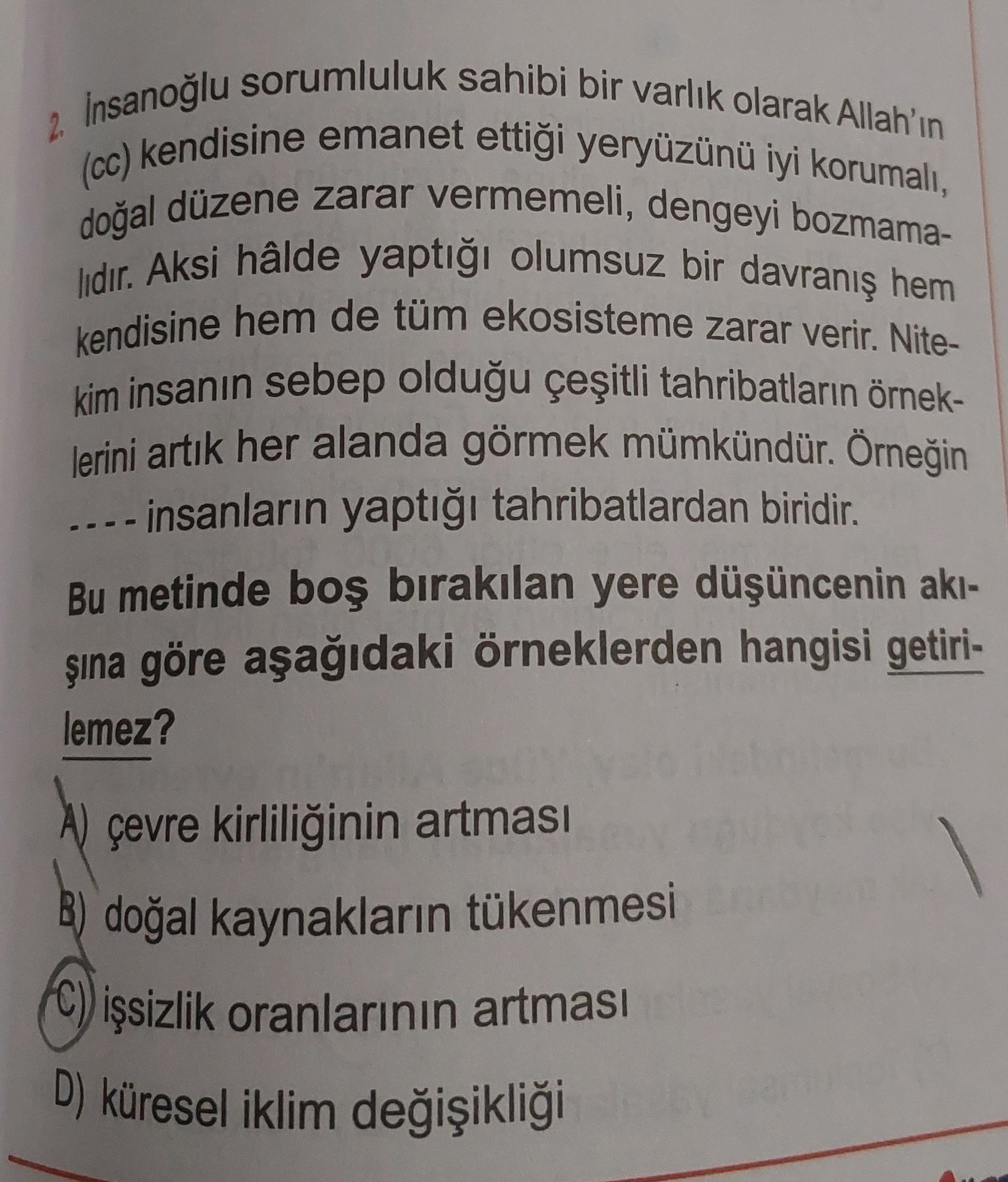 İnsanoğlu sorumluluk sahibi bir varlık olarak Allah'ın (cc) kendisine emanet ettiği yeryüzünü iyi