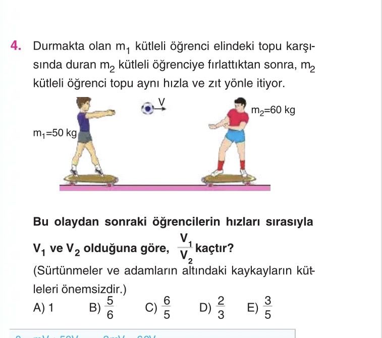 Durmakta olan m₁ kütleli öğrenci elindeki topu karşısında duran m₂ kütleli öğrenciye fırlattıktan