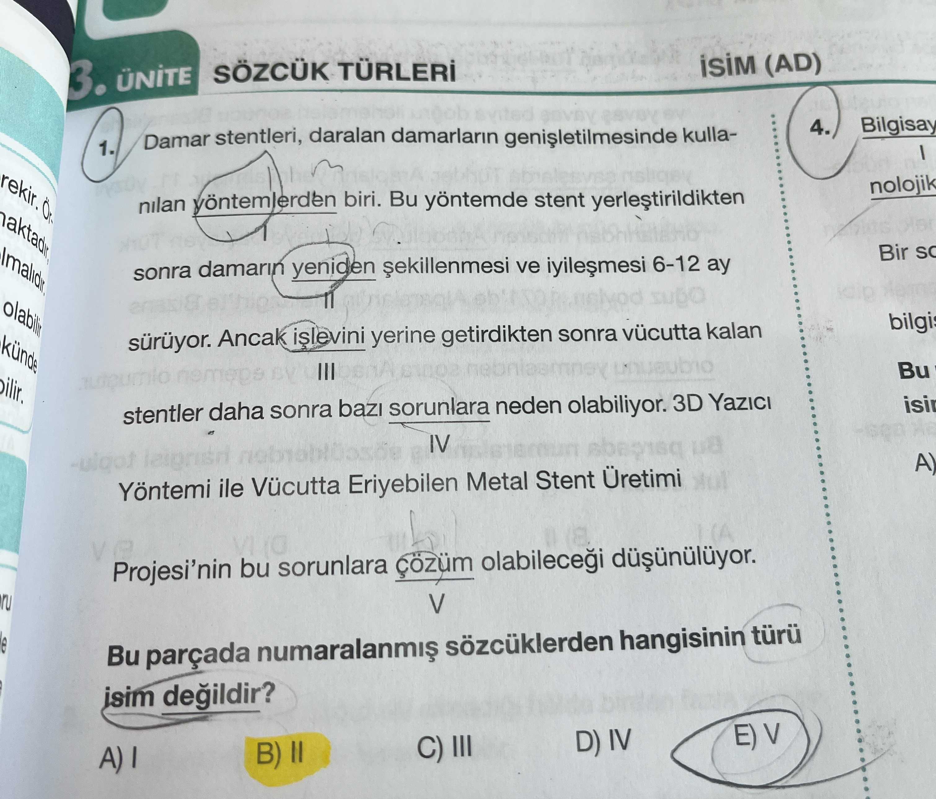 ÜNİTE SÖZCÜK TÜRLERİ İSİM (AD) 1. Damar stentleri, daralan damarların genişletilmesinde kullanılan