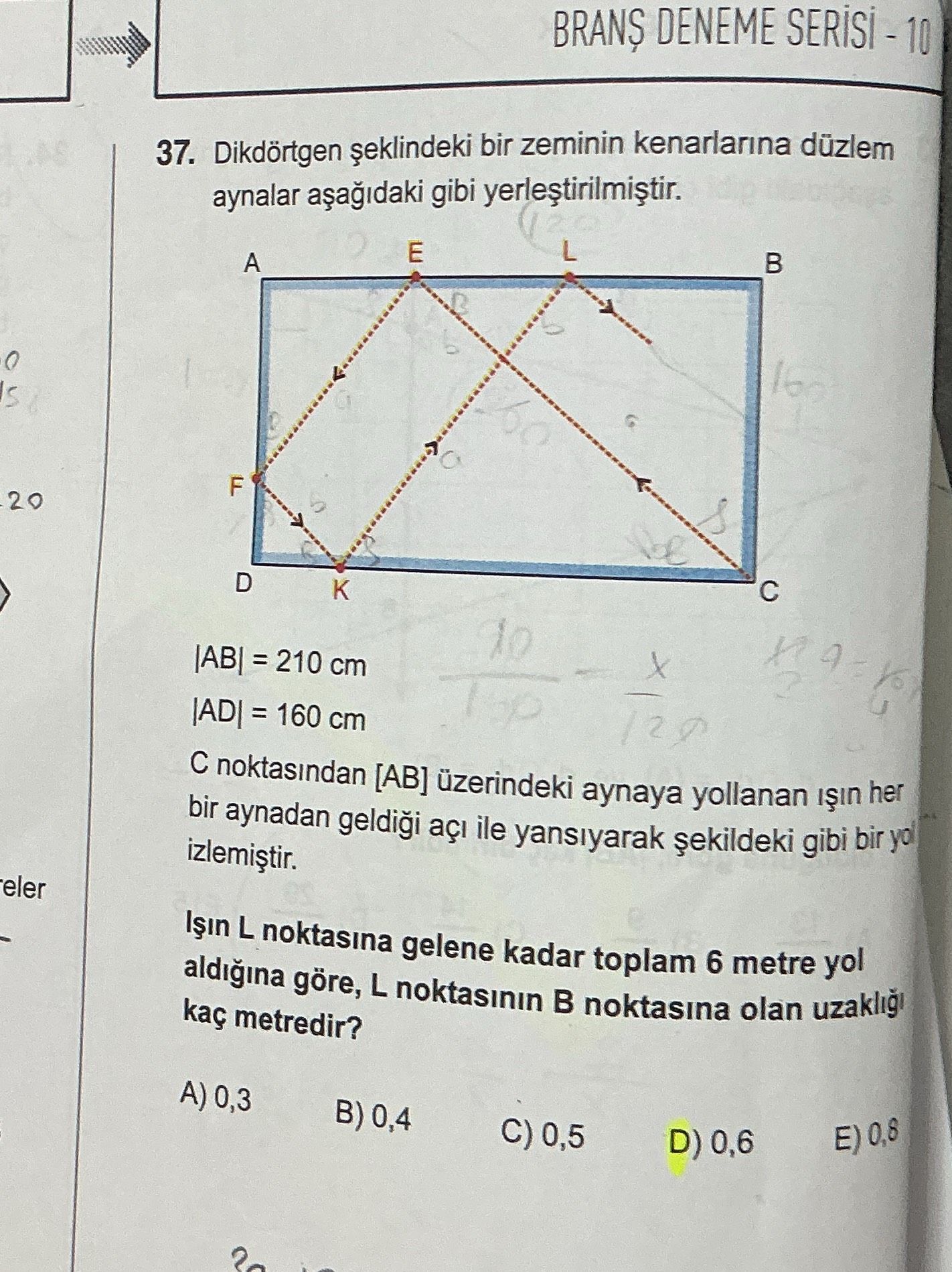 Dikdörtgen şeklindeki bir zeminin kenarlarına düzlem aynalar aşağıdaki gibi yerleştirilmiştir. |AB|