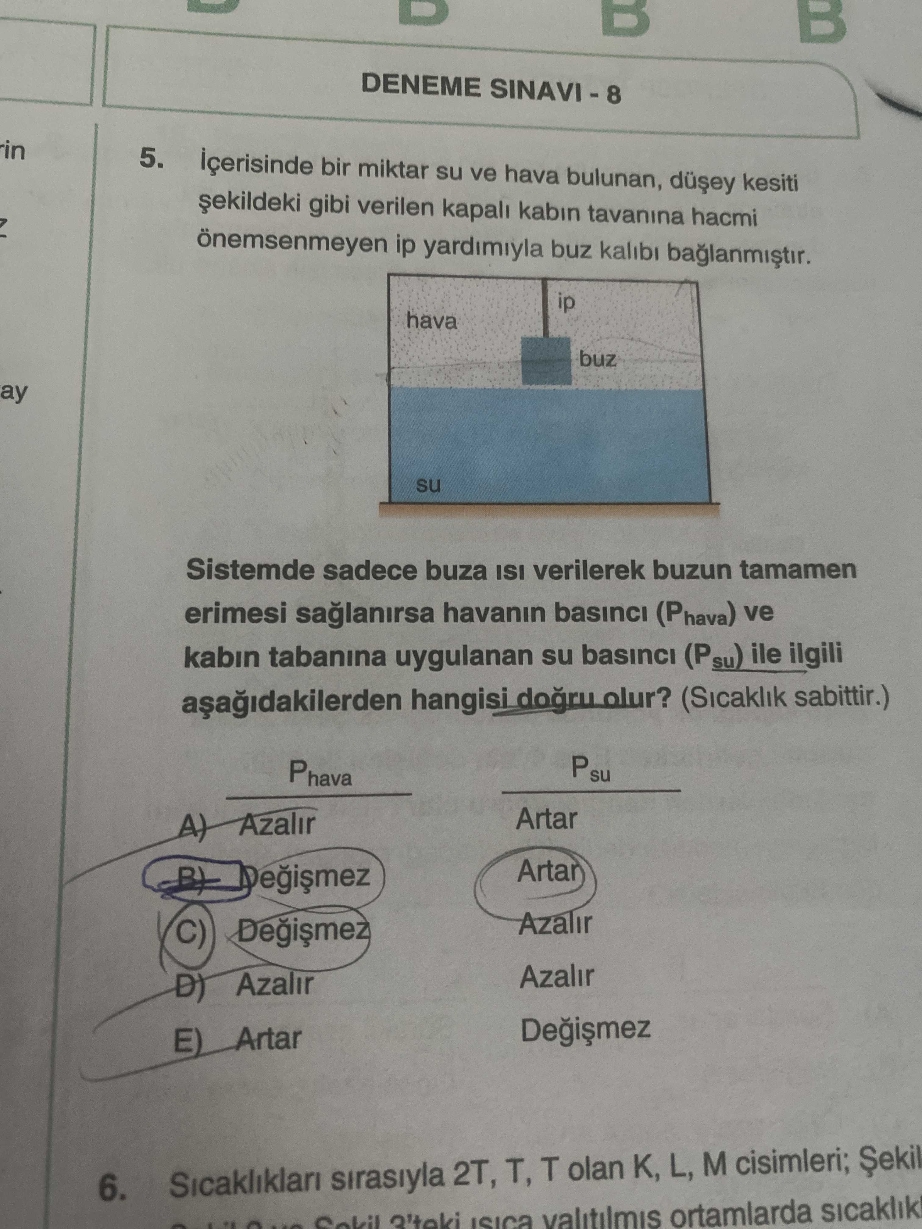 İçerisinde bir miktar su ve hava bulunan, düşey kesiti şekildeki gibi verilen kapalı kabın tavanına