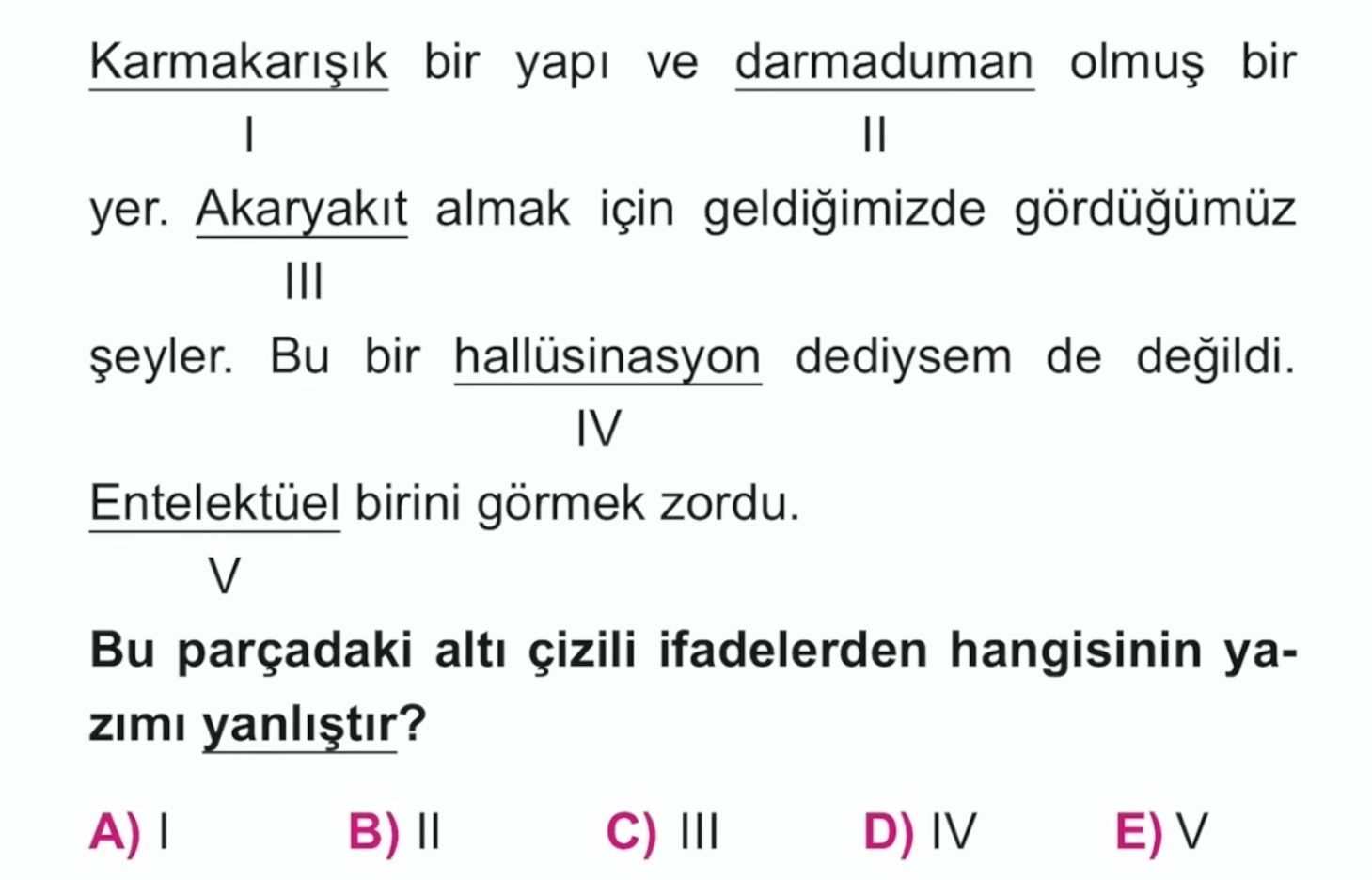 Karmakarışık bir yapı ve darmaduman olmuş bir I II yer. Akaryakıt almak için geldiğimizde gördüğümüz