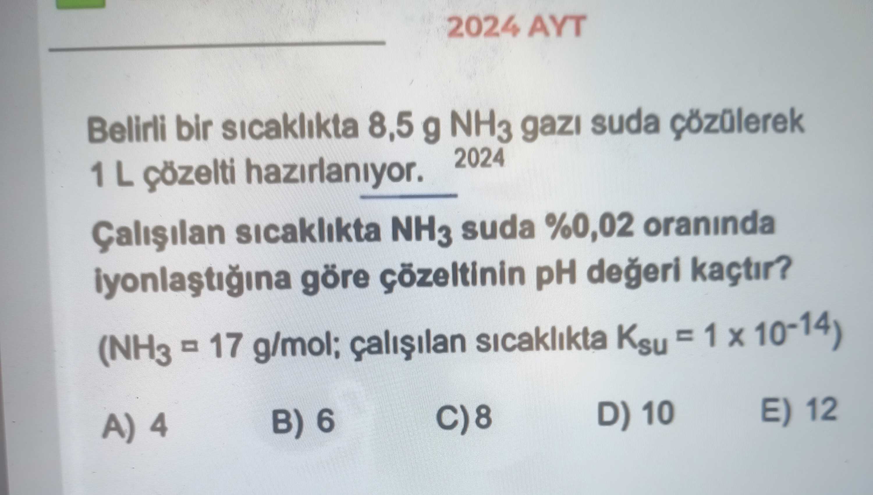 Belirli bir sıcaklıkta 8,5 g NH₃ gazı suda çözülerek 1 L çözelti hazırlanıyor. Çalışılan sıcaklıkta