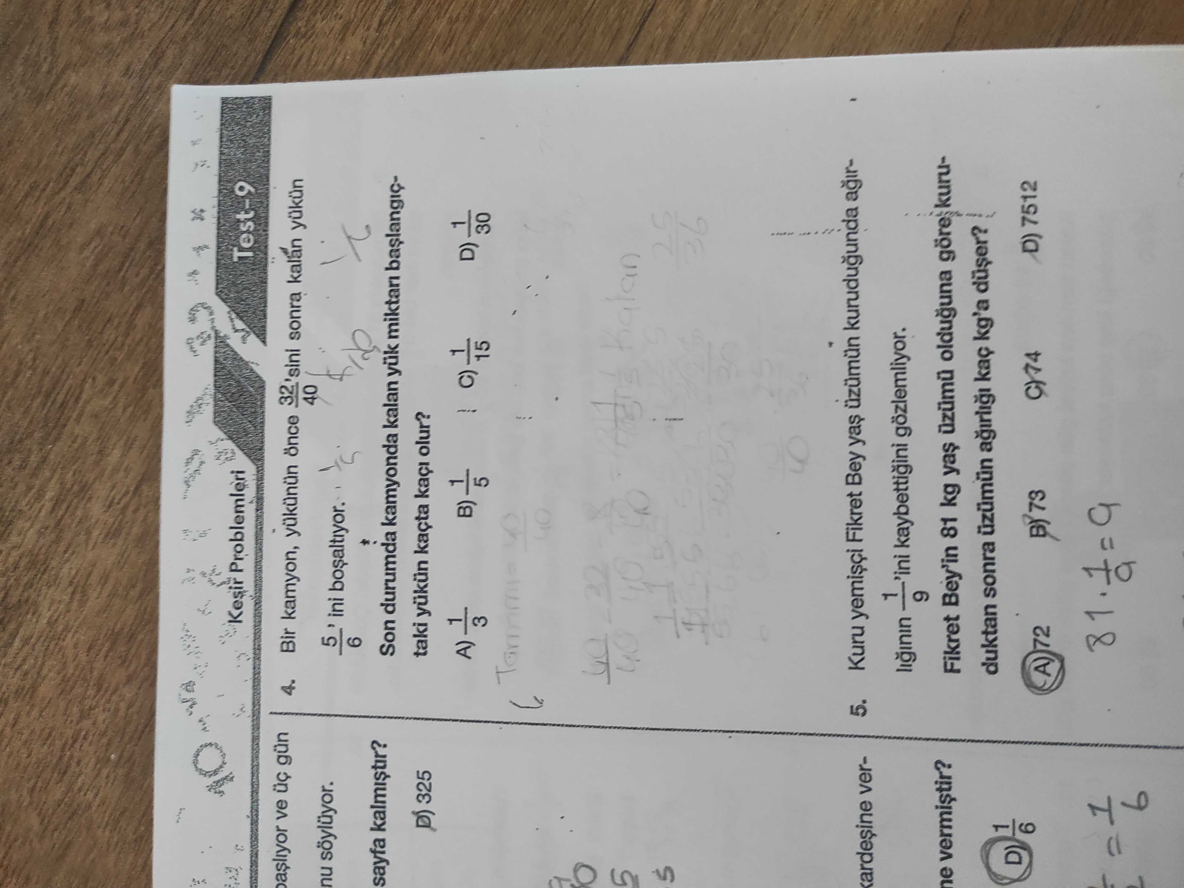 Bir kamyon, yükünün önce 32/40'sini sonra kalan yükün 5/6'sini boşaltıyor. Son durumda kamyonda