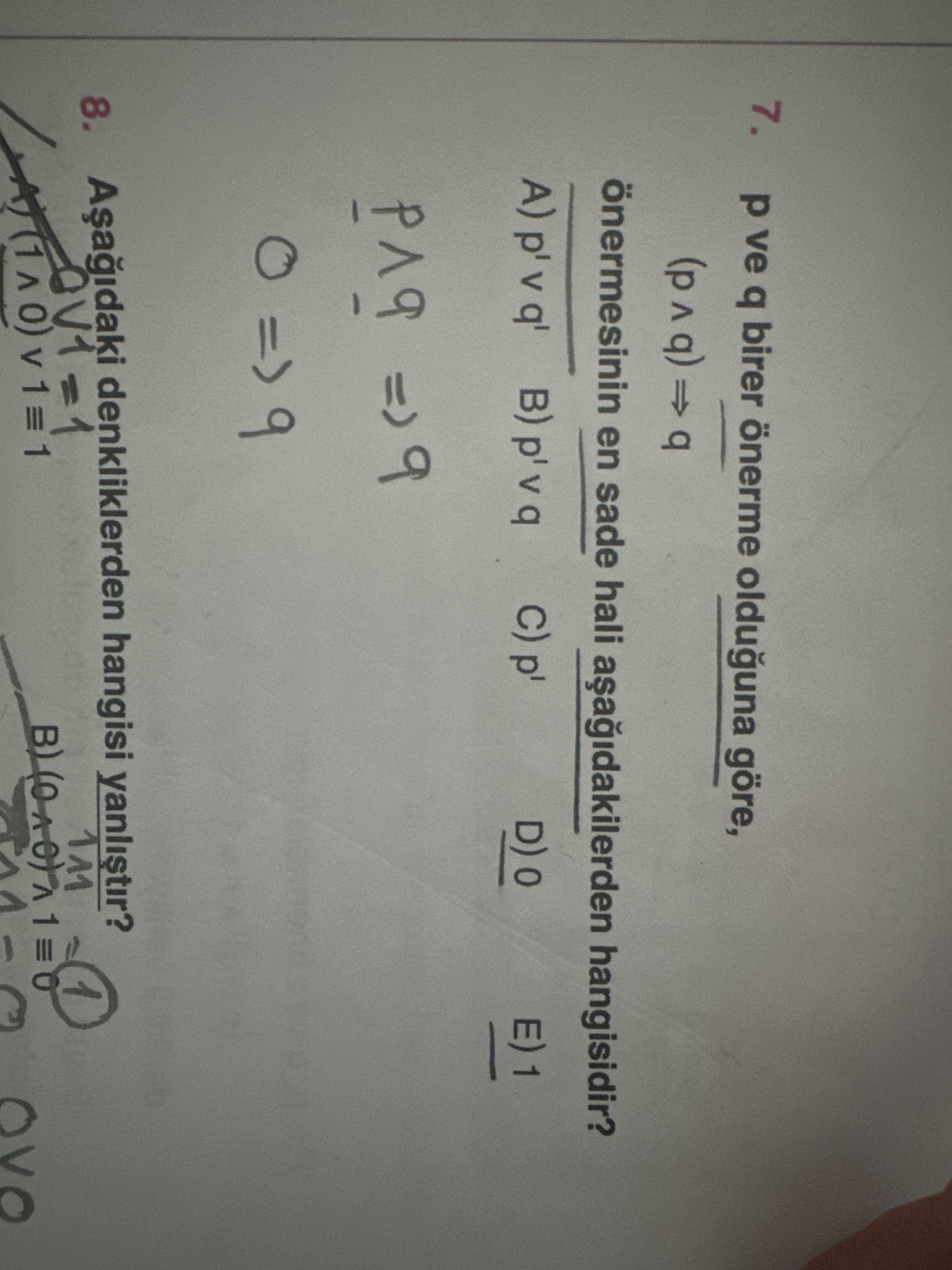 p ve q birer önerme olduğuna göre, (p ∧ q) ⇔ q önermesinin en sade hali aşağıdakilerden hangisidir?