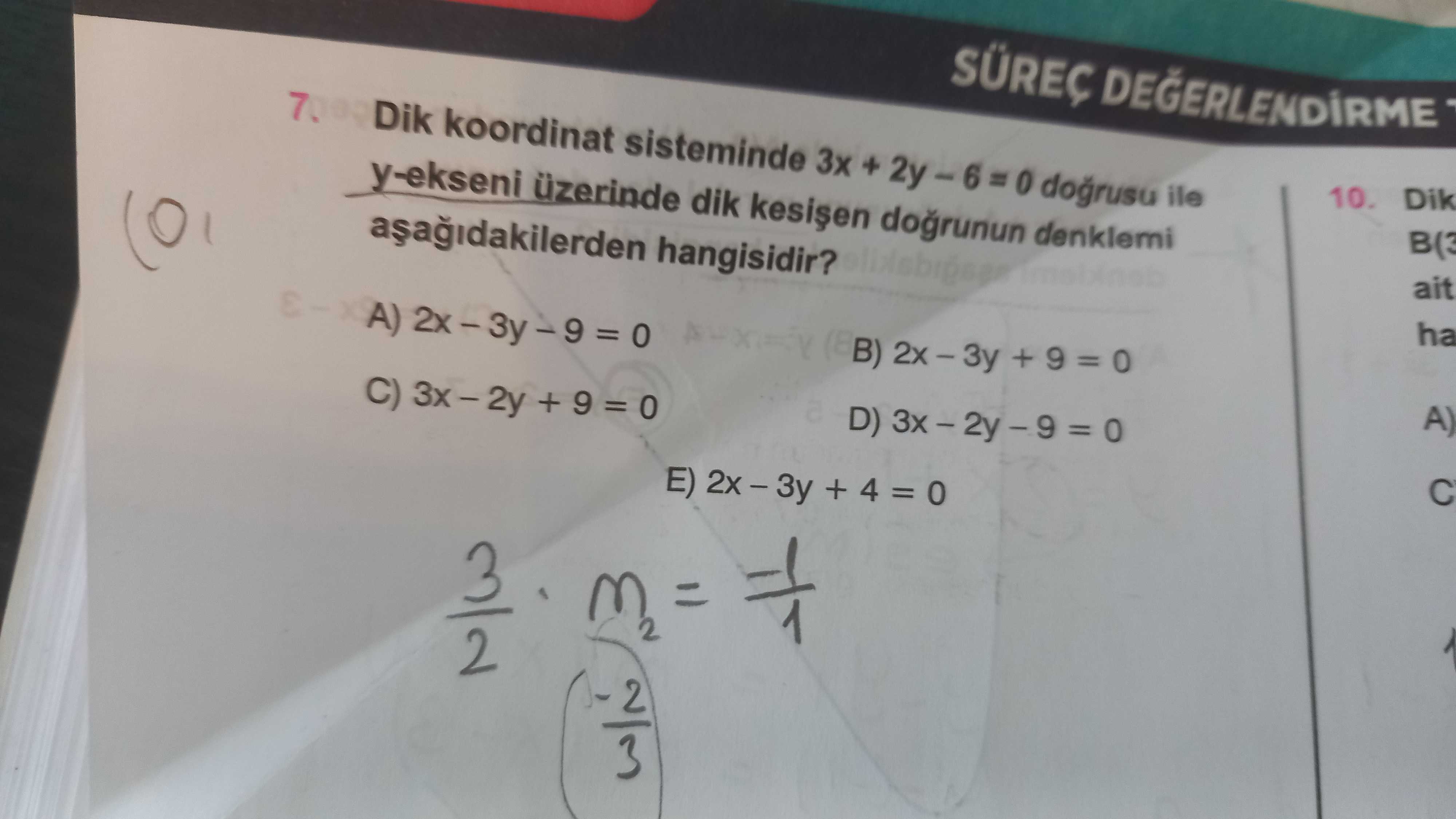 Dik koordinat sisteminde 3x + 2y – 6 = 0 doğrusu ile y-ekseni üzerinde dik kesişen doğrunun denklemi