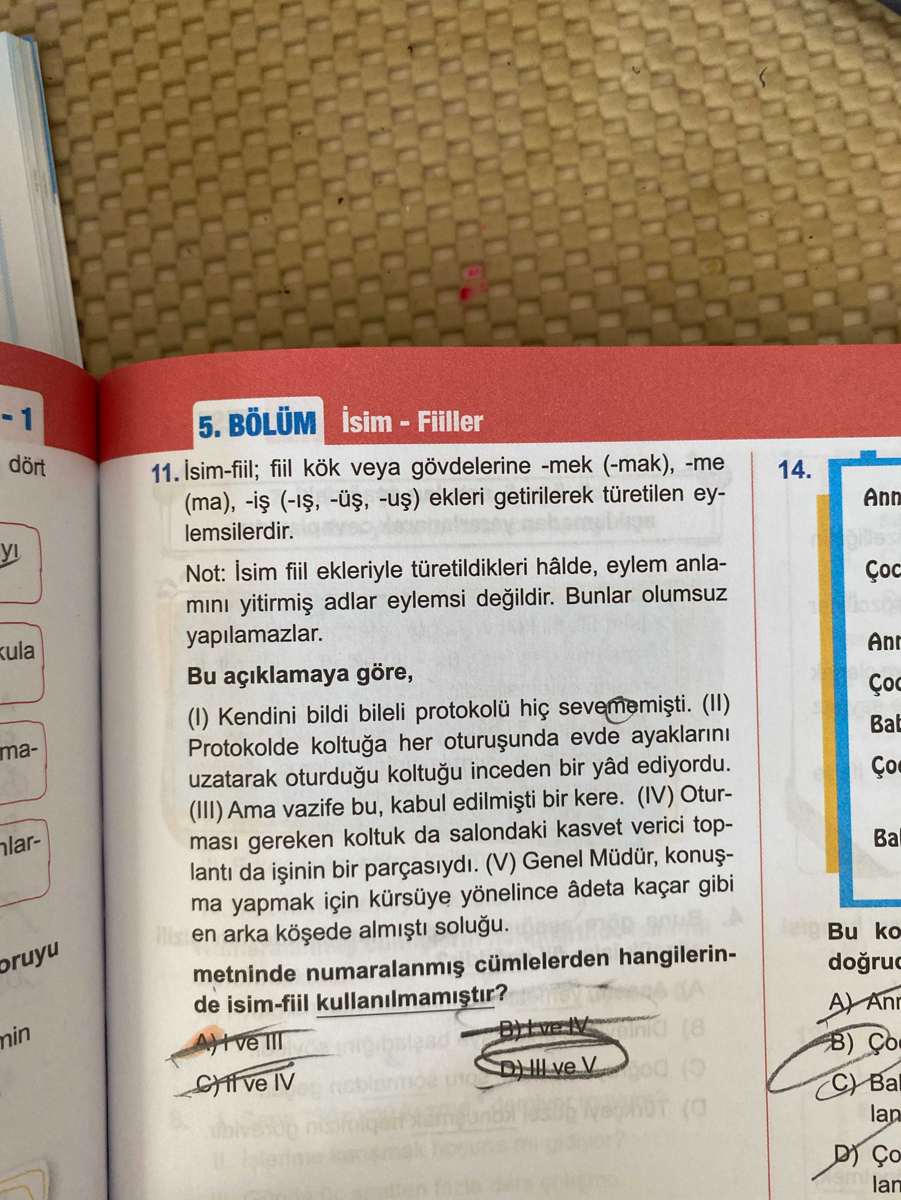İsim-fiil; fiil kök veya gövdelerine -mek (-mak), -me (ma), -iş (-ış, -üş, -uş) ekleri getirilerek