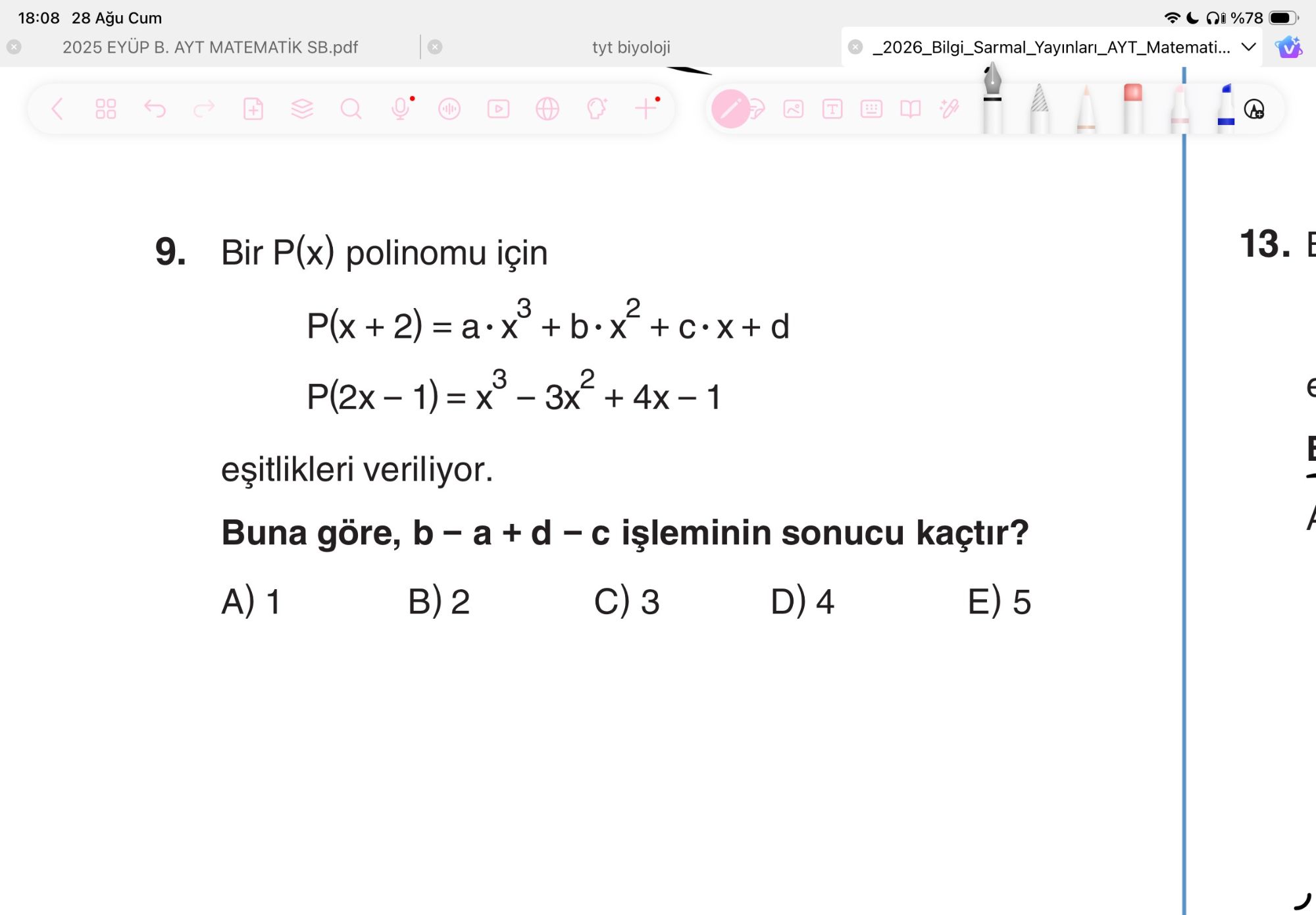 Bir P(x) polinomu için P(x + 2) = a · x³ + b · x² + c · x + d P(2x − 1) = x³ − 3x² + 4x − 1
