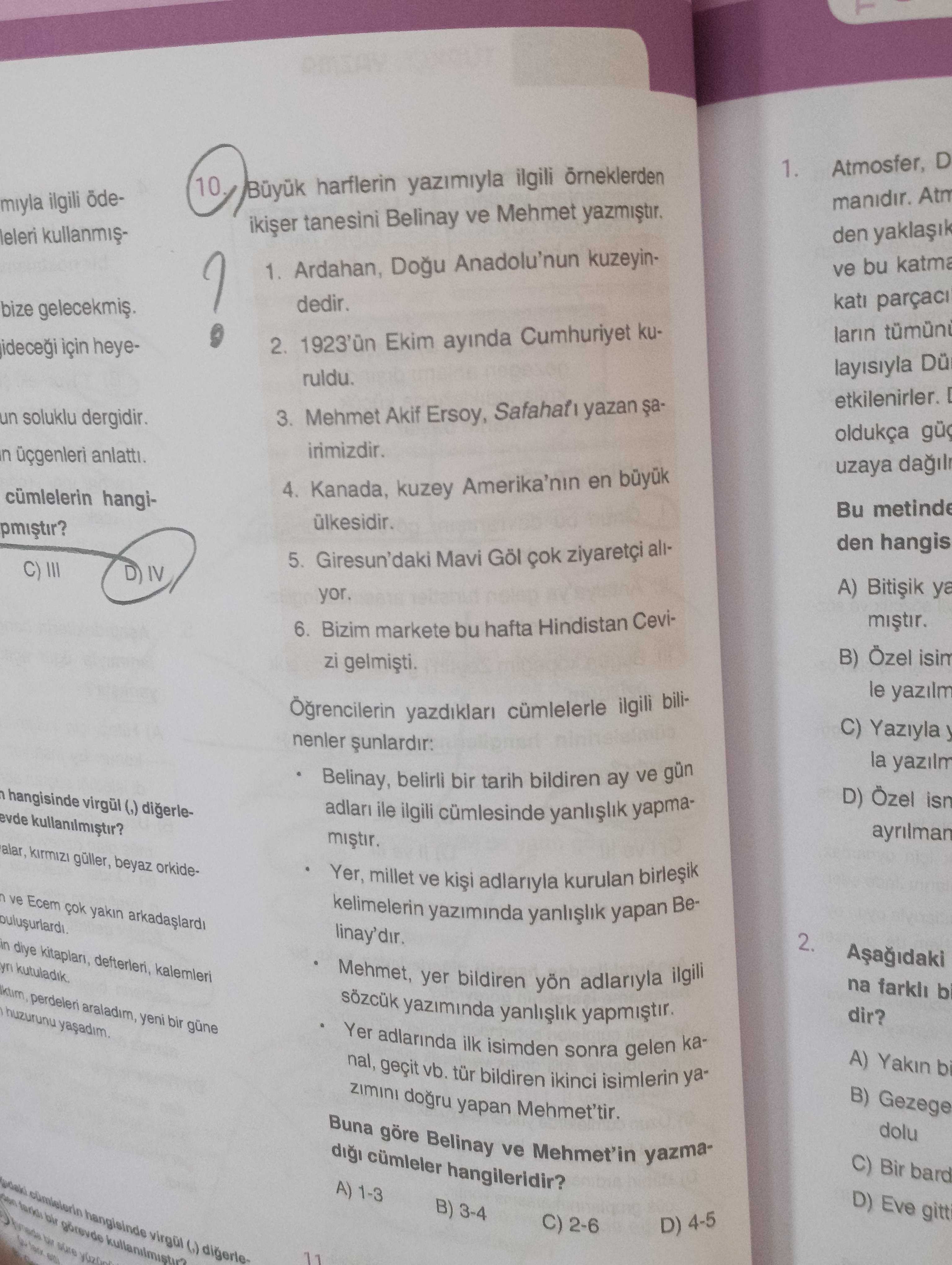 Büyük harflerin yazımıyla ilgili örneklerden ikişer tanesini Belinay ve Mehmet yazmıştır. 1