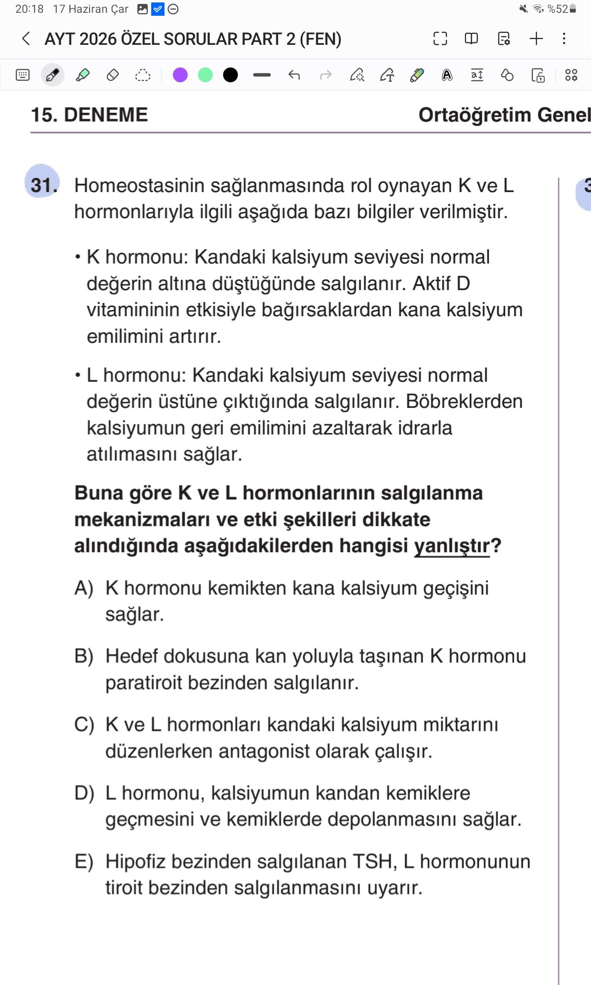 Homeostasinin sağlanmasında rol oynayan K ve L hormonlarıyla ilgili aşağıda bazı bilgiler