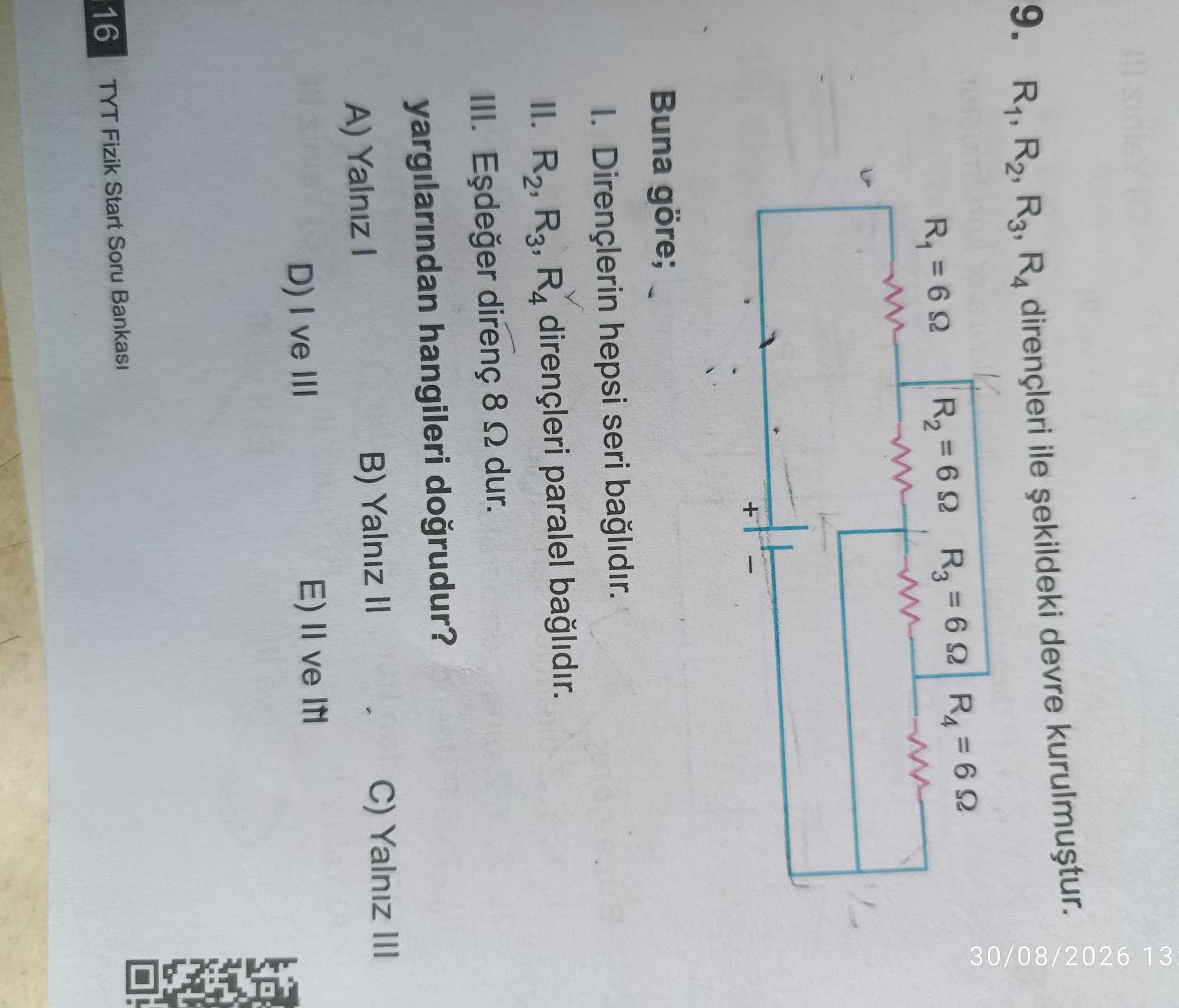 R₁, R₂, R₃, R₄ dirençleri ile şekildeki devre kurulmuştur. Buna göre; I. Dirençlerin hepsi seri