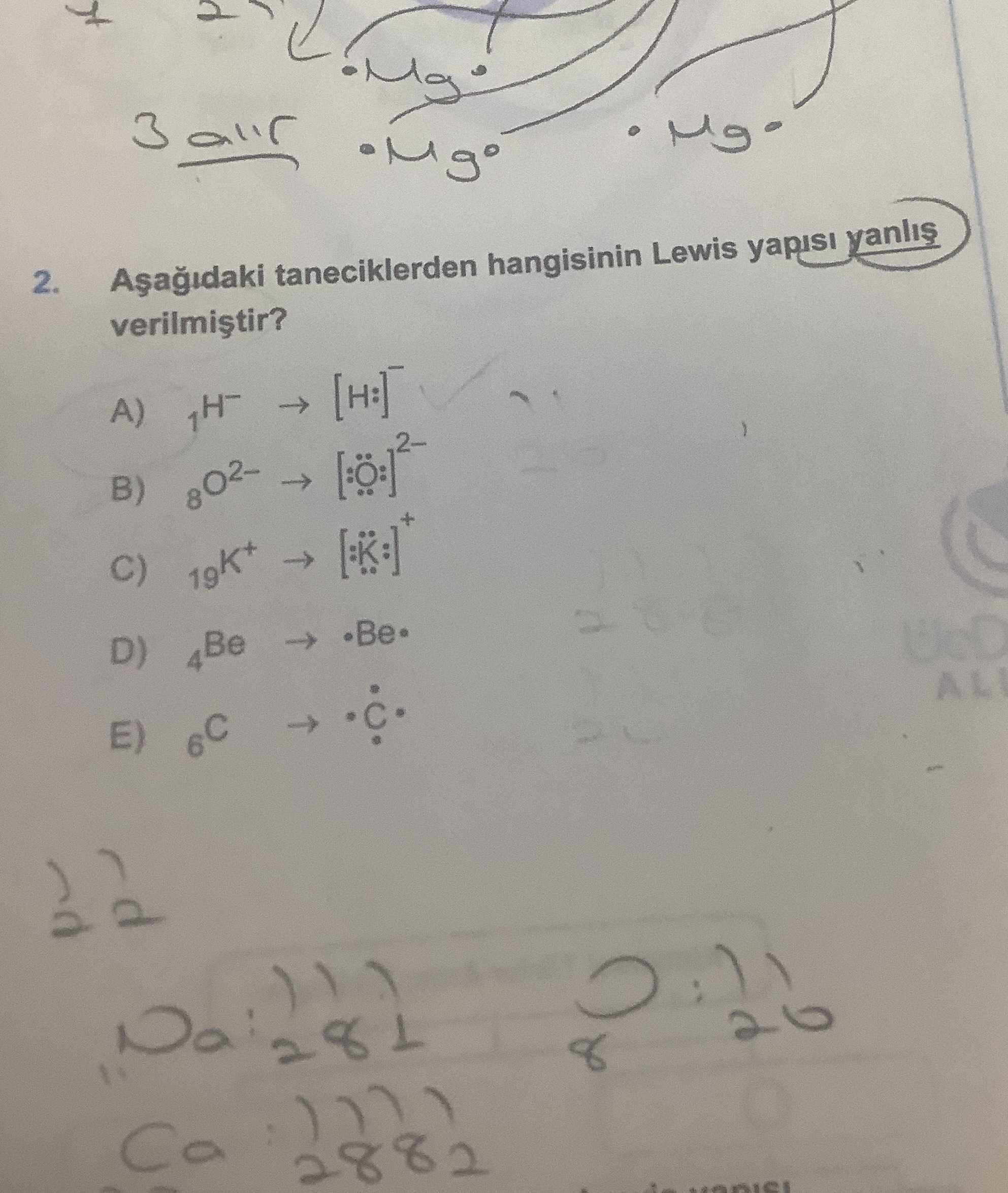 Aşağıdaki taneciklerden hangisinin Lewis yapısı yanlış verilmiştir?