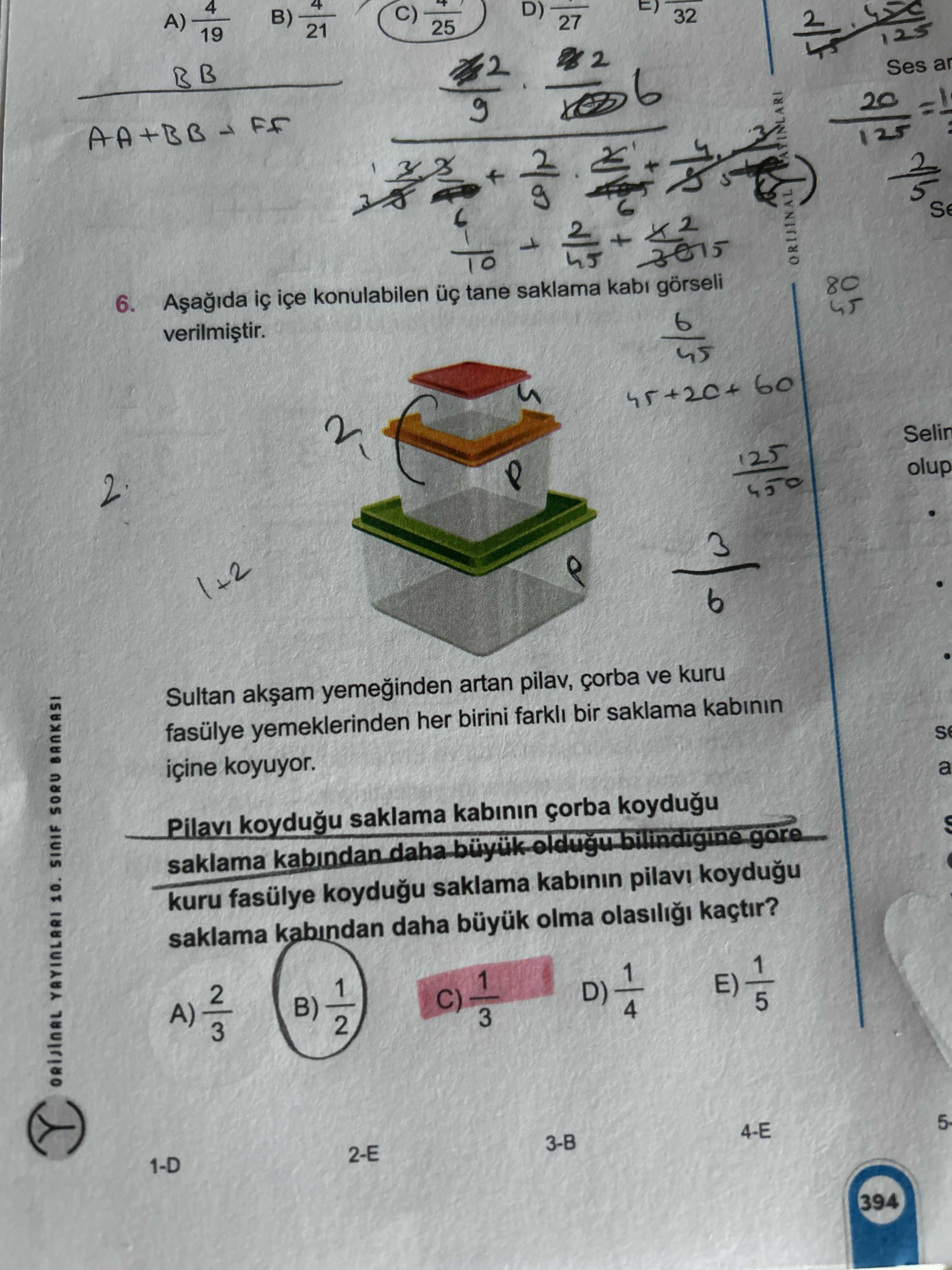 Aşağıda iç içe konulabilen üç tane saklama kabı görseli verilmiştir. Sultan akşam yemeğinden artan
