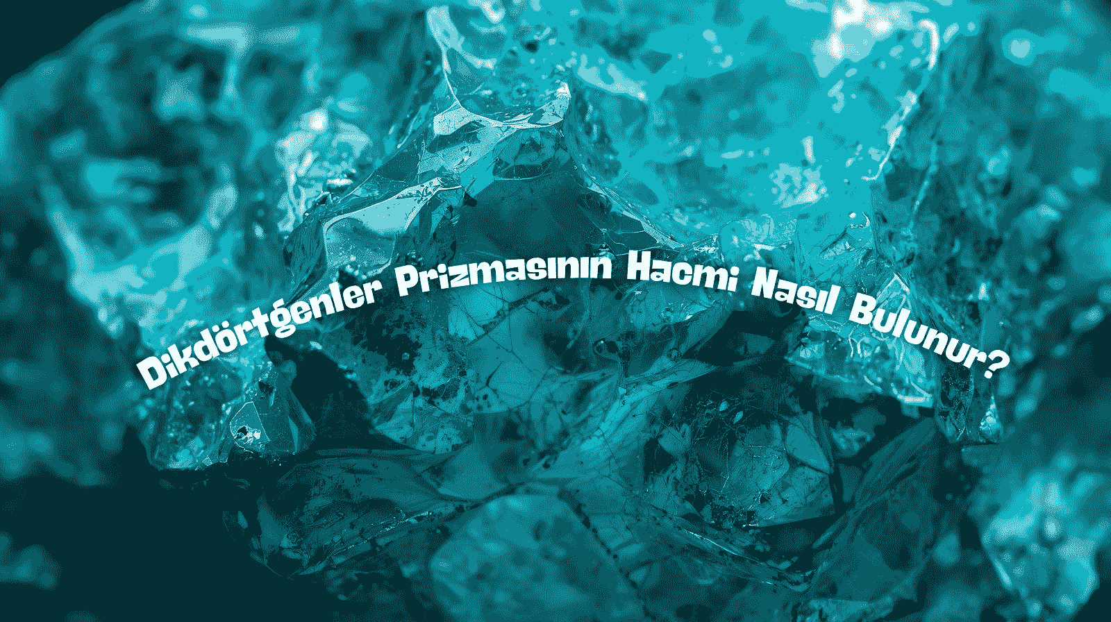Dikdörtgenler Prizmasının Hacmi Nasıl Bulunur? Formüller ve Örnekler