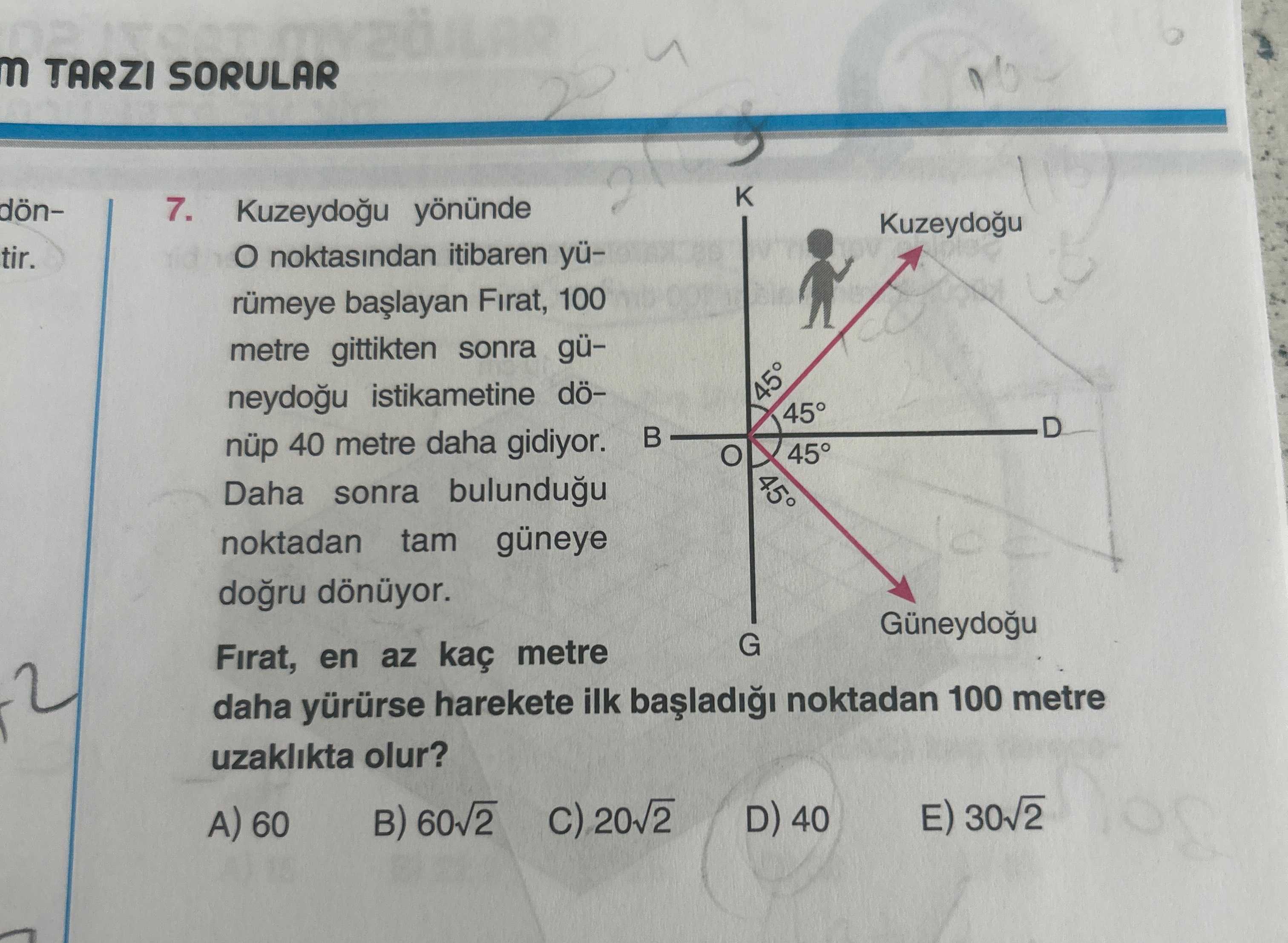 Kuzeydoğu yönünde O noktasından itibaren yürümeye başlayan Fırat, 100 metre gittikten sonra