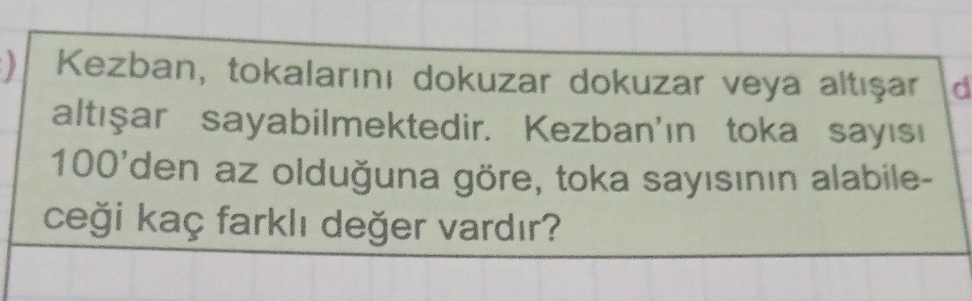 Kezban, tokalarını dokuzar dokuzar veya altışar altışar sayabilmektedir. Kezban'ın toka sayısı