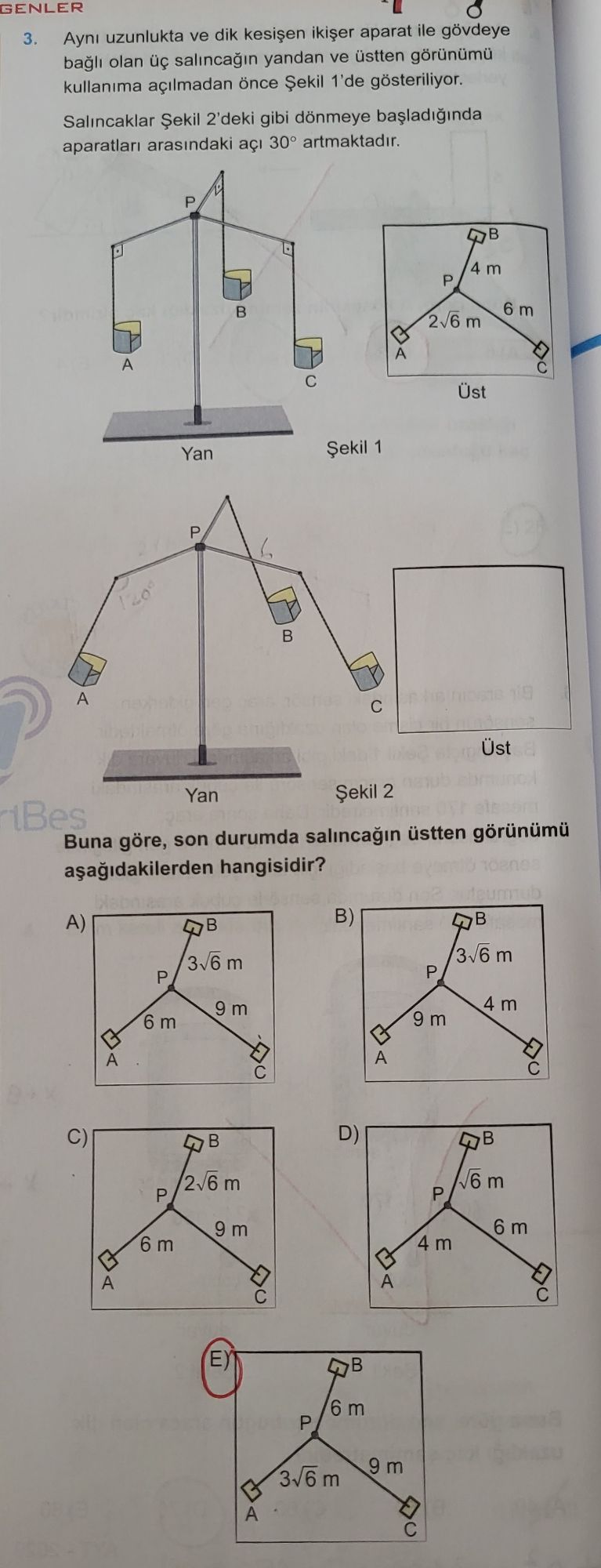 Aynı uzunlukta ve dik kesişen ikişer aparat ile gövdeye bağlı olan üç salıncağın yandan ve üstten