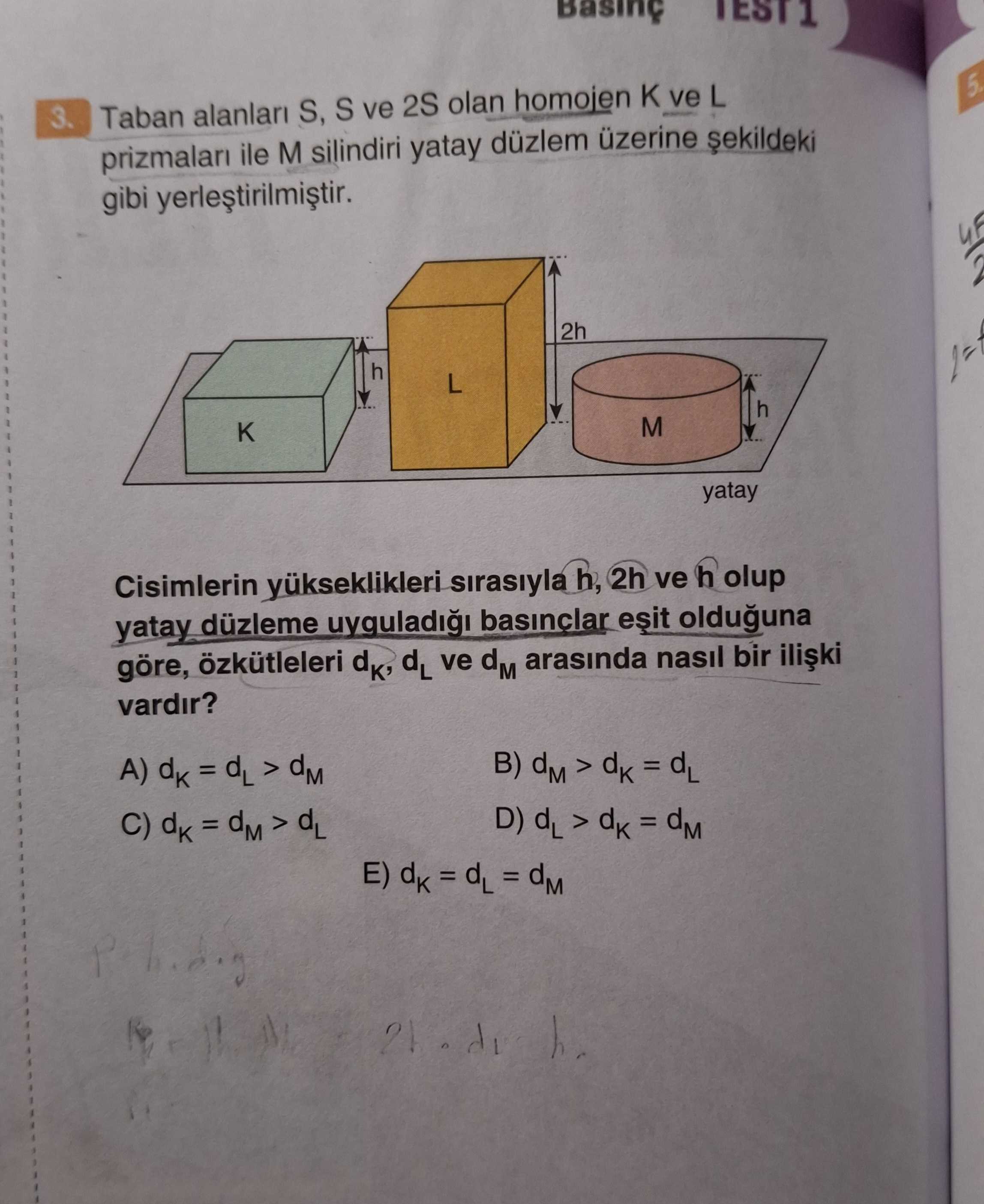 Taban alanları S, S ve 2S olan homojen K ve L prizmaları ile M silindiri yatay düzlem üzerine