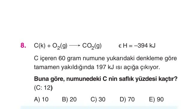 C(k) + O₂(g) ——→ CO₂(g) ε H = −394 kJ C içeren 60 gram numune yukarıdaki denkleme göre tamamen
