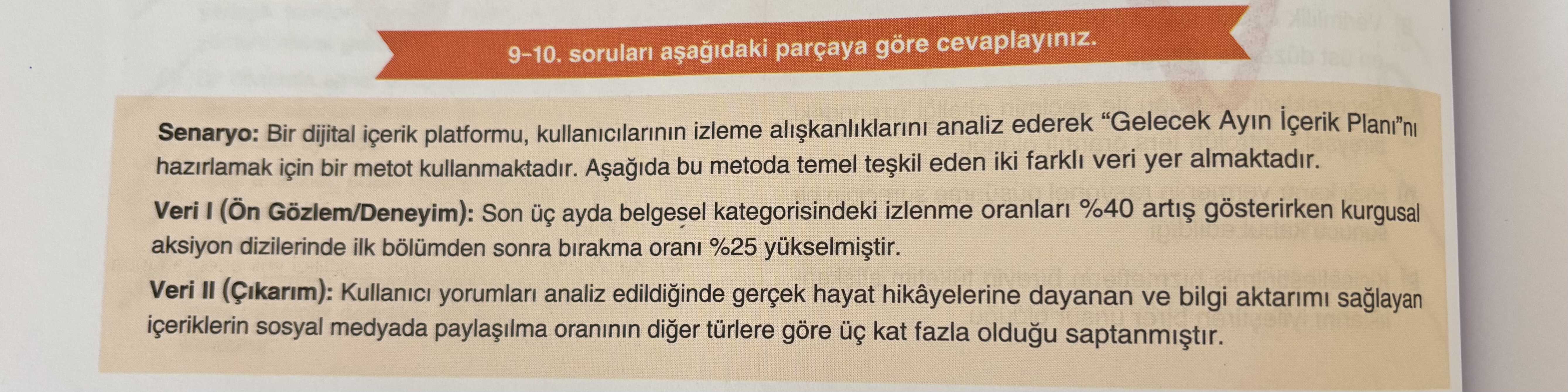 9-10. soruları aşağıdaki parçaya göre cevaplayınız. Senaryo: Bir dijital içerik platformu