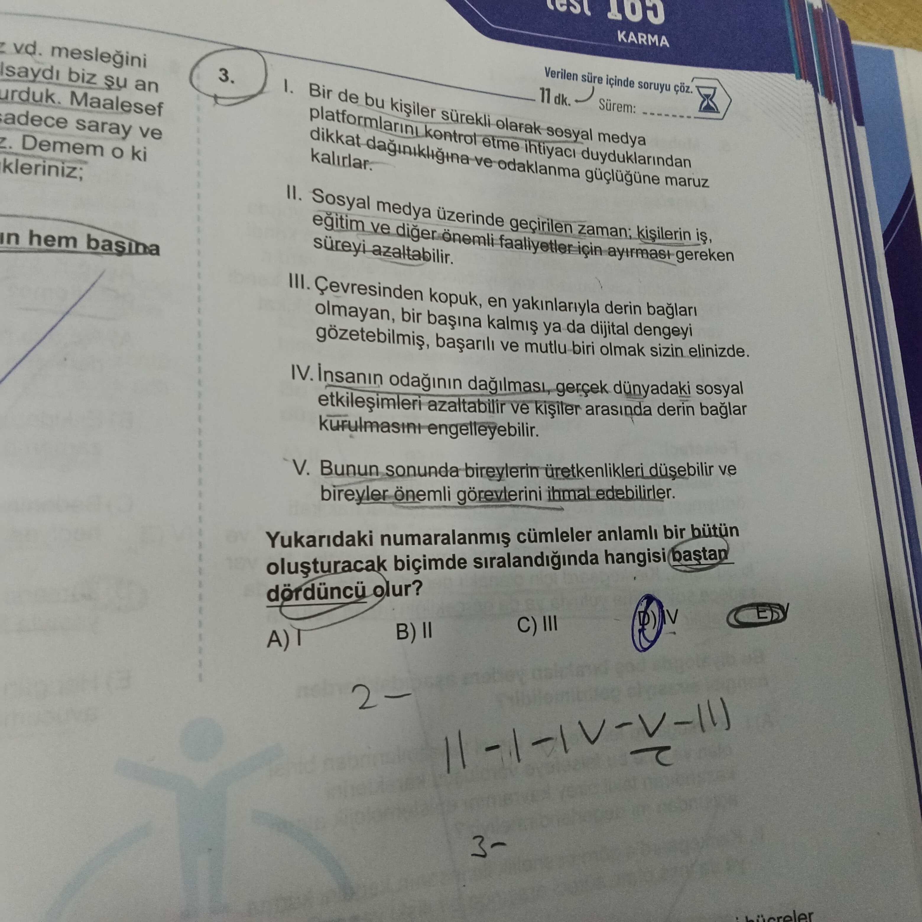 I. Bir de bu kişiler sürekli olarak sosyal medya platformlarını kontrol etme ihtiyacı duyduklarından