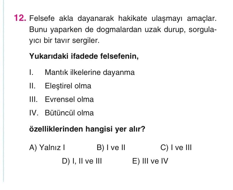 Felsefe akla dayanarak hakikate ulaşmayı amaçlar. Bunu yaparken de dogmalardan uzak durup