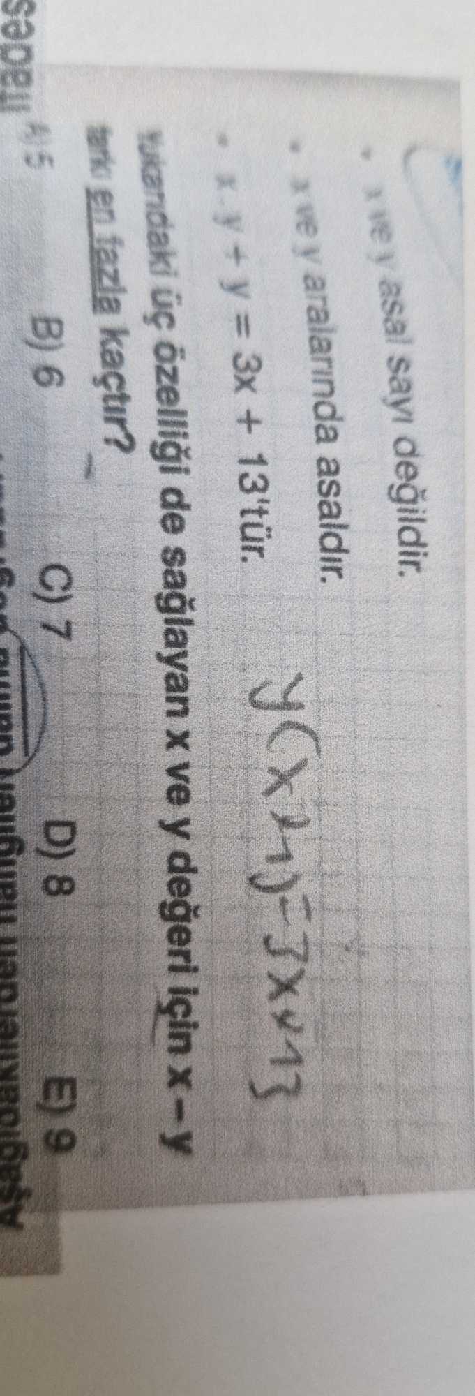 x ve y asal sayı değildir. • x ve y aralarında asaldır. • x + y = 3x + 13'tür. yukarıdaki üç