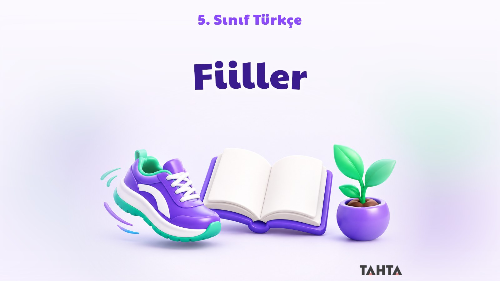 5. sınıf Türkçe fiiller konusu için koşu ayakkabısı, açık kitap ve filizlenen bitkiden oluşan kapak görseli