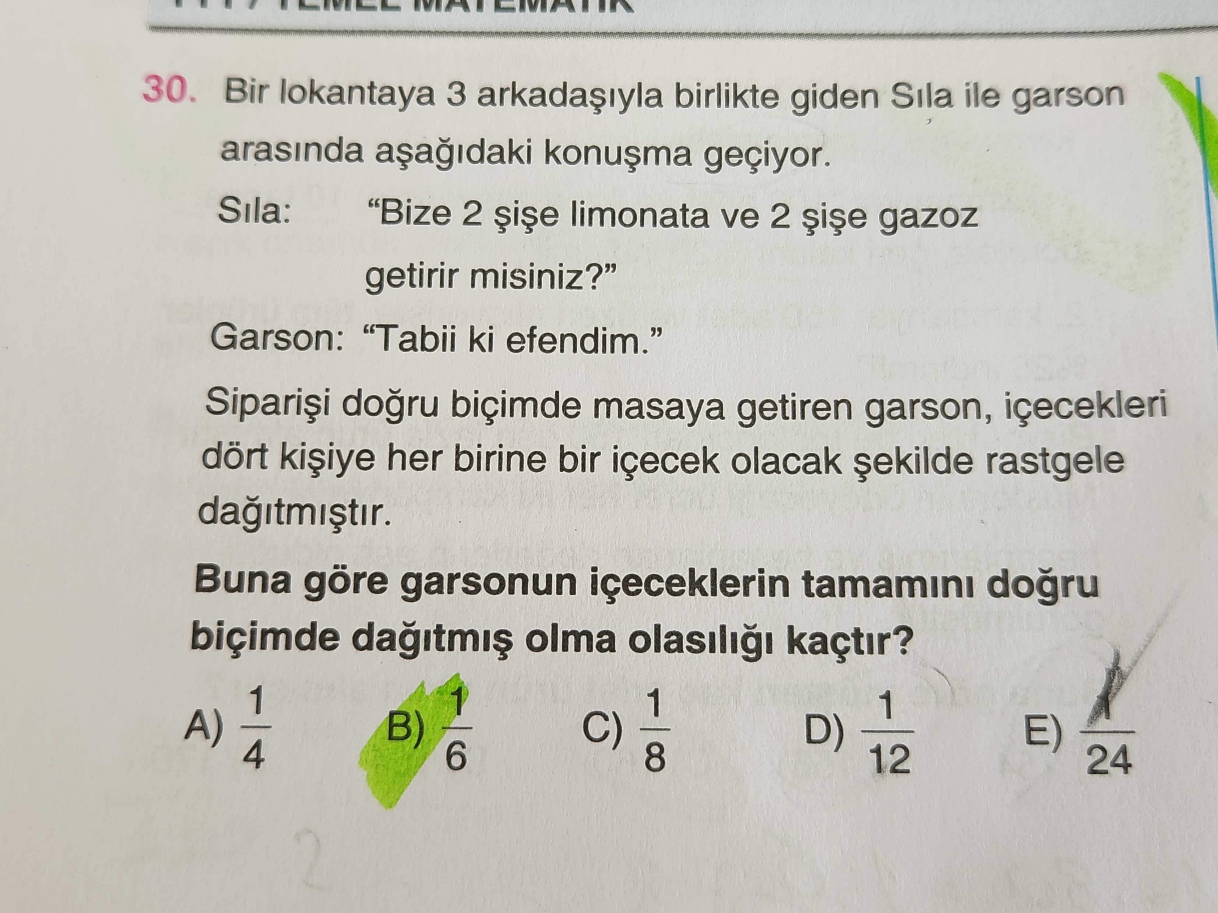 Bir lokantaya 3 arkadaşıyla birlikte giden Sıla ile garson arasında aşağıdaki konuşma geçiyor. Sıla