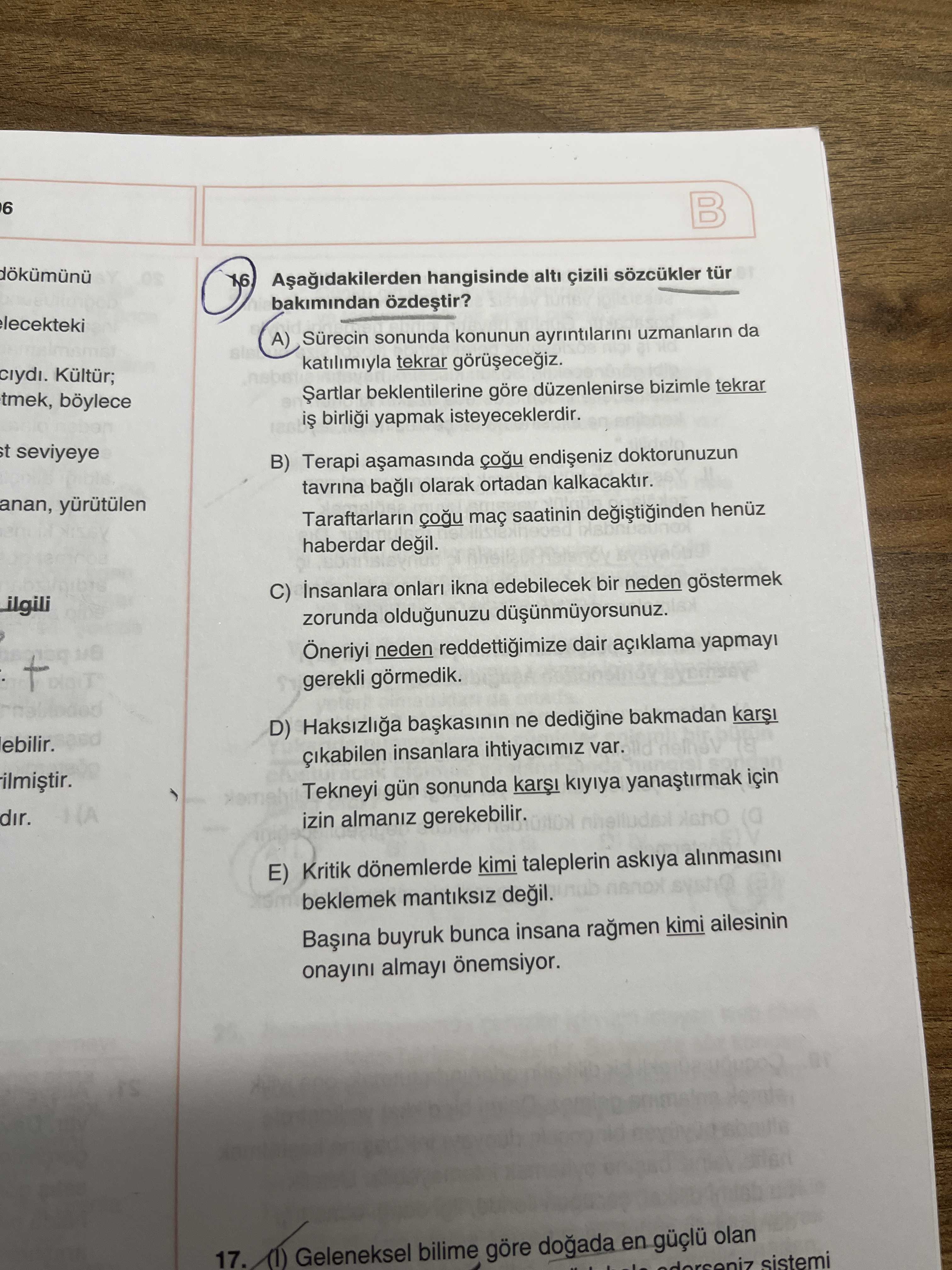 Aşağıdakilerden hangisinde altı çizili sözcükler tür bakımından özdeştir?