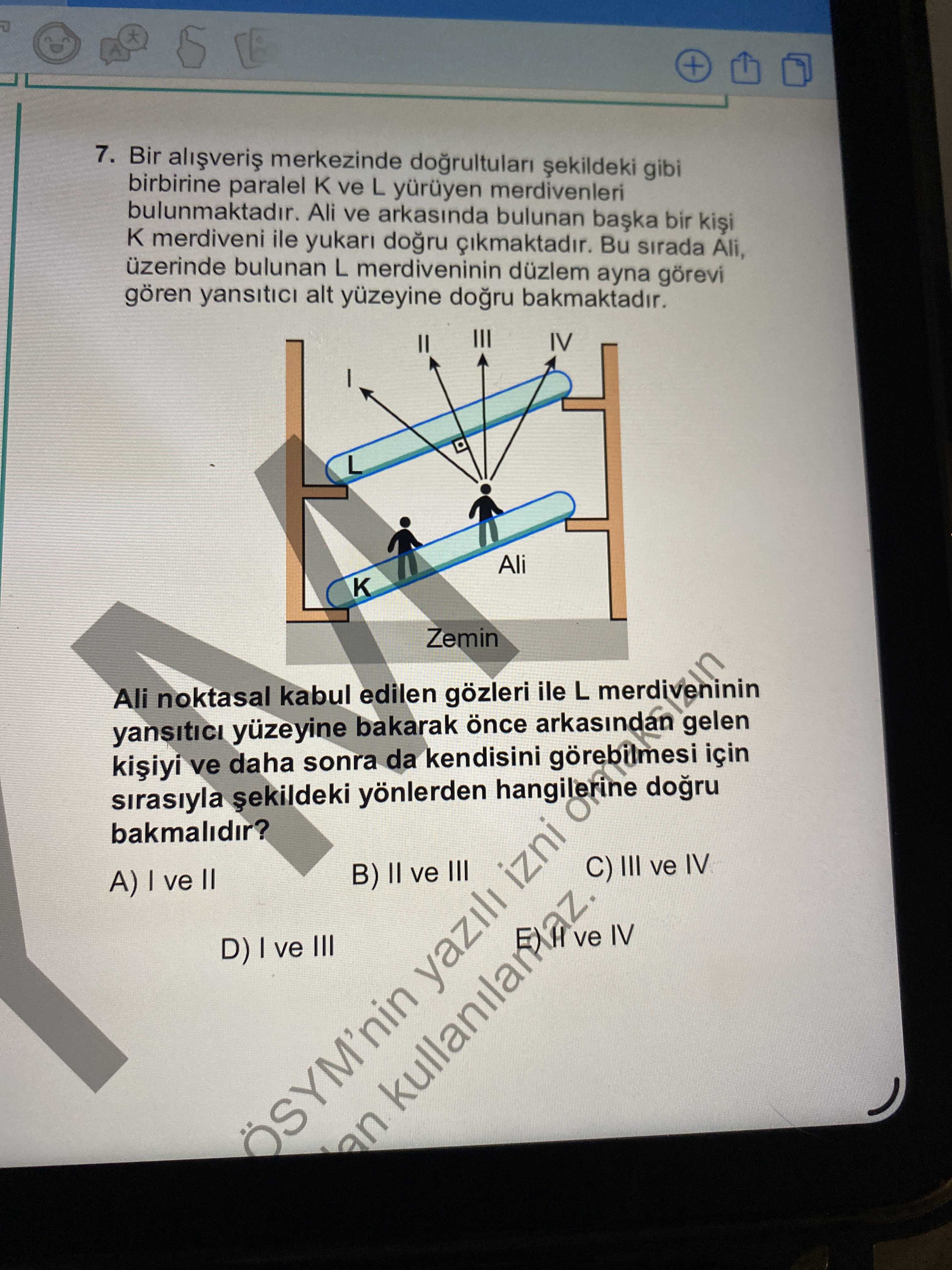 Bir alışveriş merkezinde doğrultuları şekildeki gibi birbirine paralel K ve L yürüyen merdivenleri