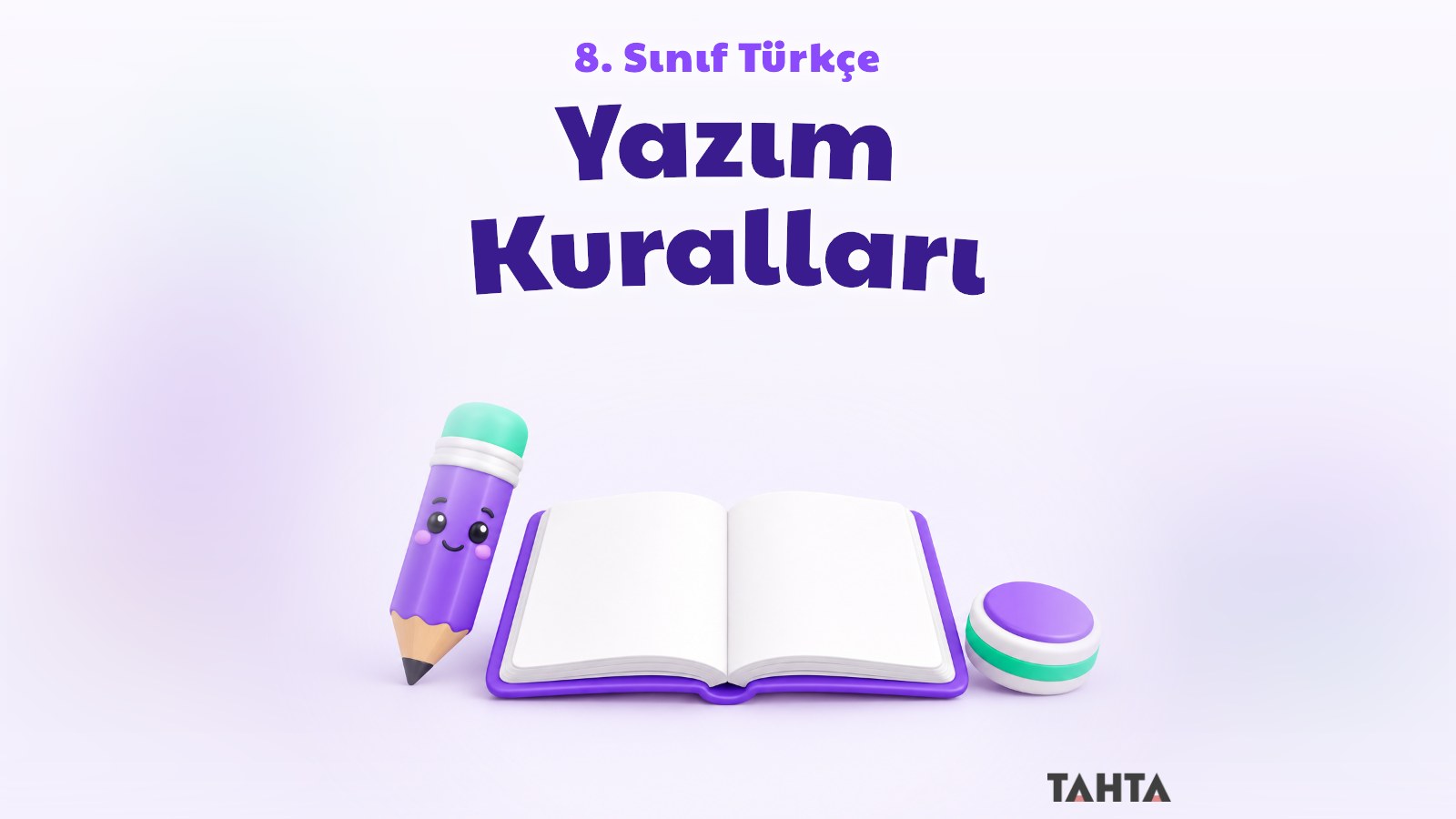 8. sınıf Türkçe yazım kuralları konu anlatımı kapağı: kalem, defter ve silgi