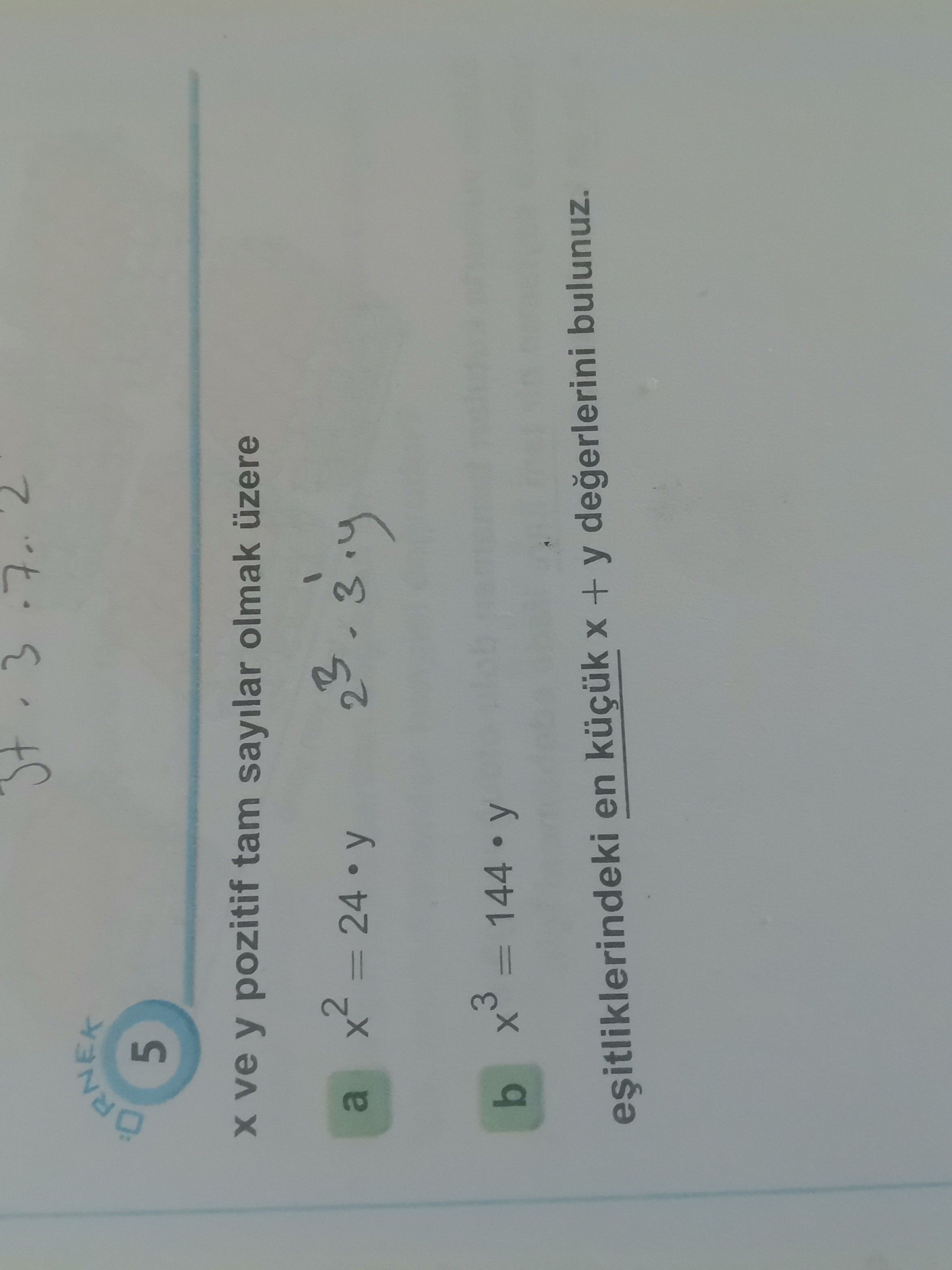 x ve y pozitif tam sayılar olmak üzere a) x² = 24 • y b) x³ = 144 • y eşitliklerindeki en küçük x +