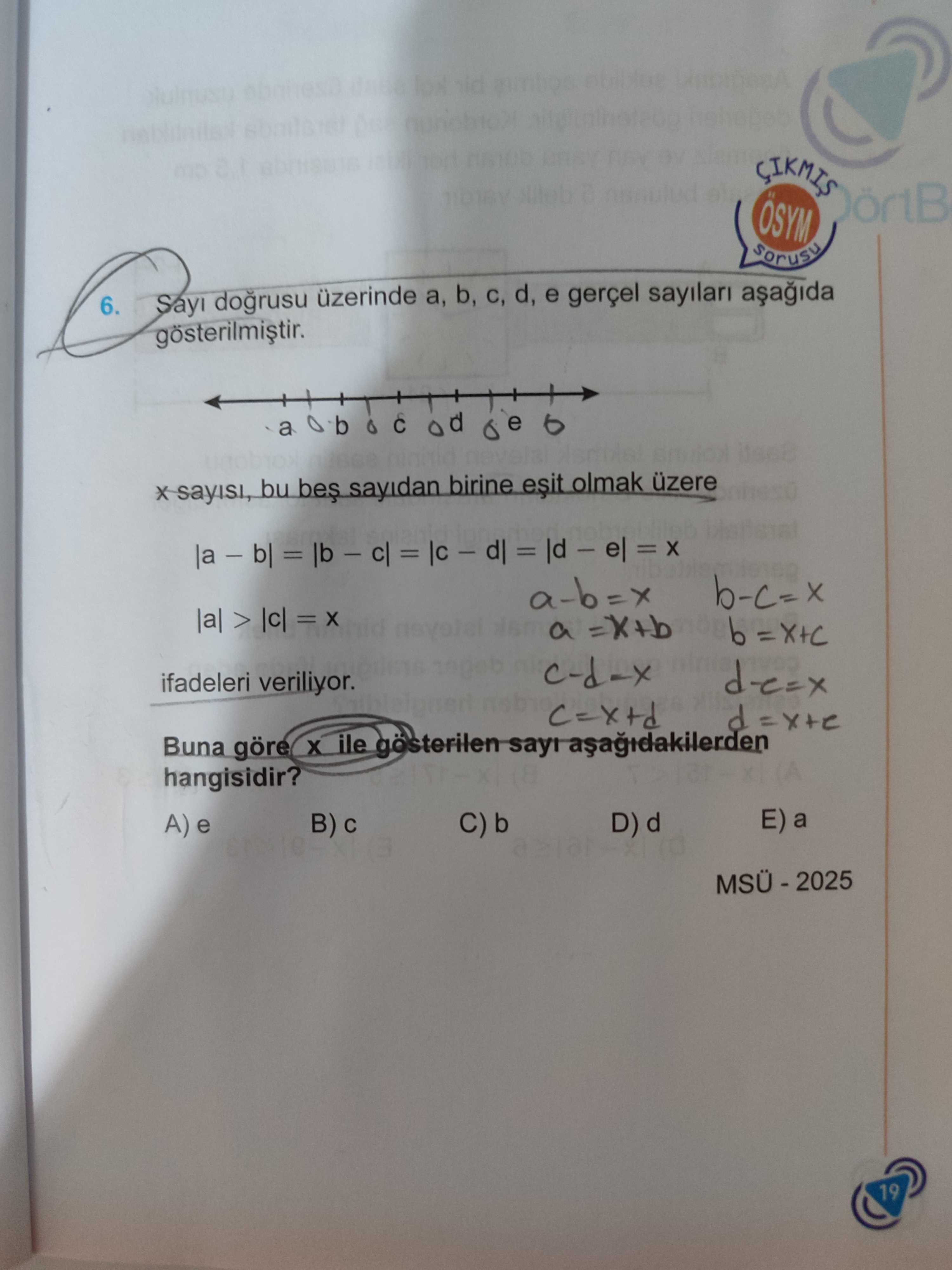 Sayı doğrusu üzerinde a, b, c, d, e gerçel sayıları aşağıda gösterilmiştir. x sayısı, bu beş sayıdan