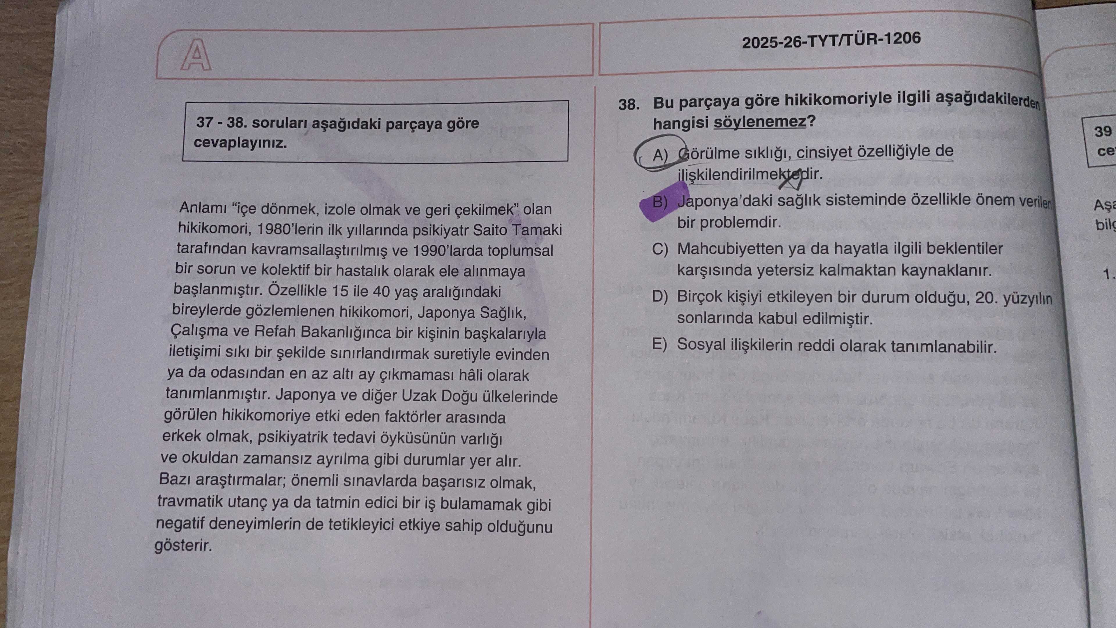 37 - 38. soruları aşağıdaki parçaya göre cevaplayınız. Anlamı "içe dönmek, izole olmak ve geri