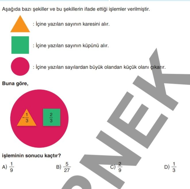 Aşağıda bazı şekiller ve bu şekillerin ifade ettiği işlemler verilmiştir. ▲ : İçine yazılan sayının