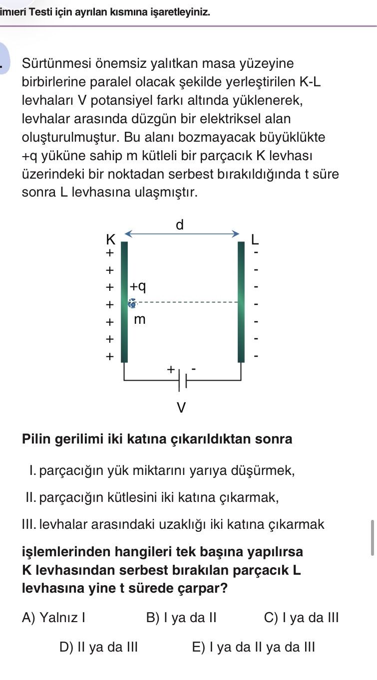 Sürtünmesi önemsiz yalıtkan masa yüzeyine birbirlerine paralel olacak şekilde yerleştirilen K-L