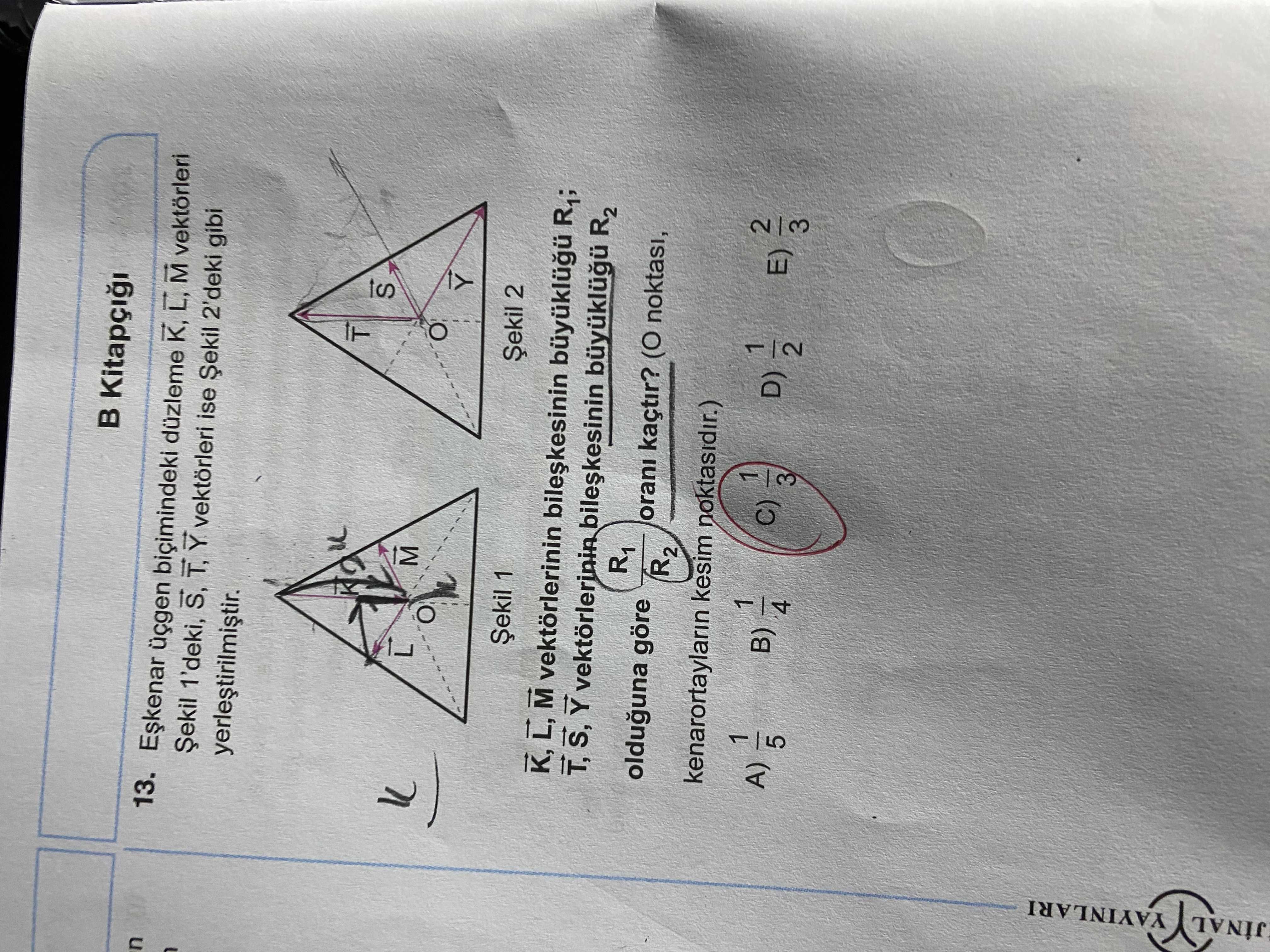 13. üçgen bicimindeki duzleme K, M Șekil 1'deki, Y ise Șekil 2'deki gibi M Șekil 1 Șekil 2 L, vektörlerinin R1; Y R2 R1 olduguna göre orani kaçtir. (O noktasi, R2 kenarortaylarin kesim noktasidir. ) 1 A) B) 2 C) 5 D) 4 E) 3 YAYINLARI 13. ) 1 A) B) 2 C) 5 D) 4 E) 3 YAYINLARI. ?? Model.Question.title